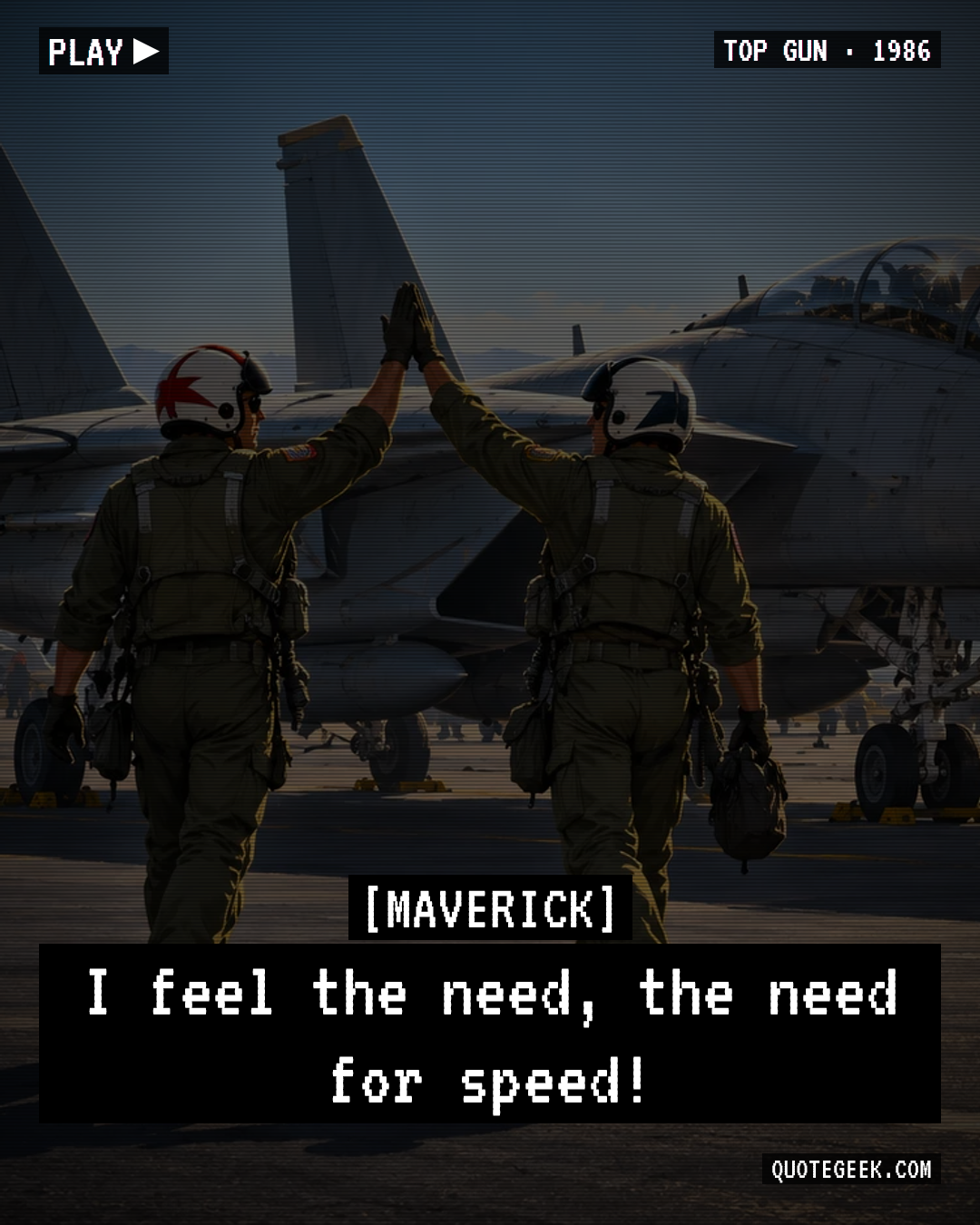 “I feel the need, the need for speed!” — Maverick · Top Gun. Illustrated QuoteGeek card.