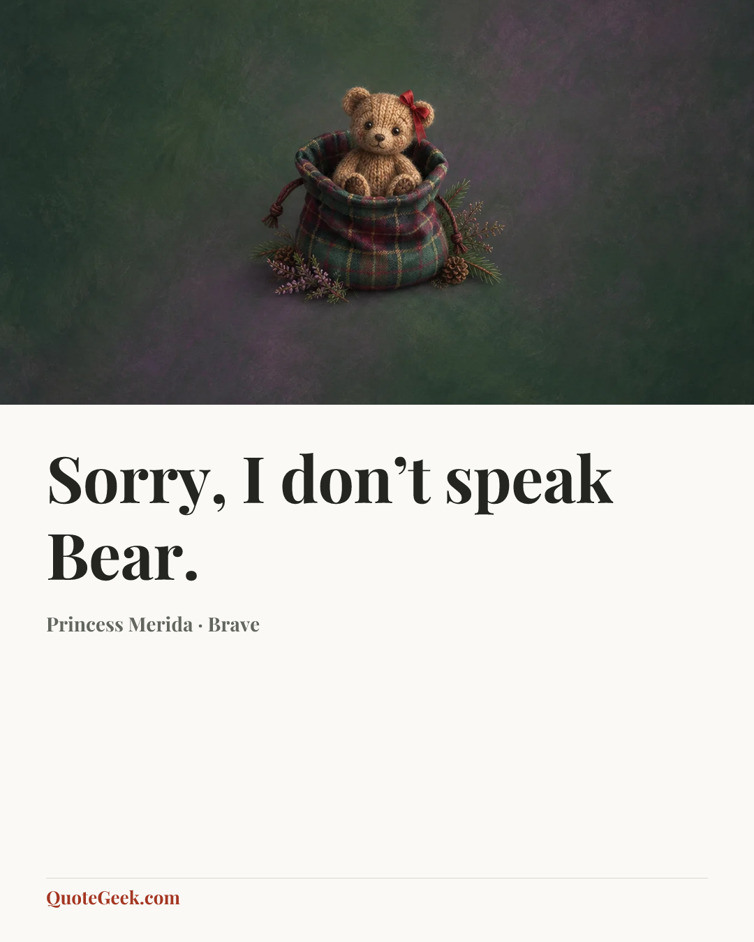 “Sorry, I don’t speak Bear.” — Princess Merida · Brave. Illustrated QuoteGeek card.