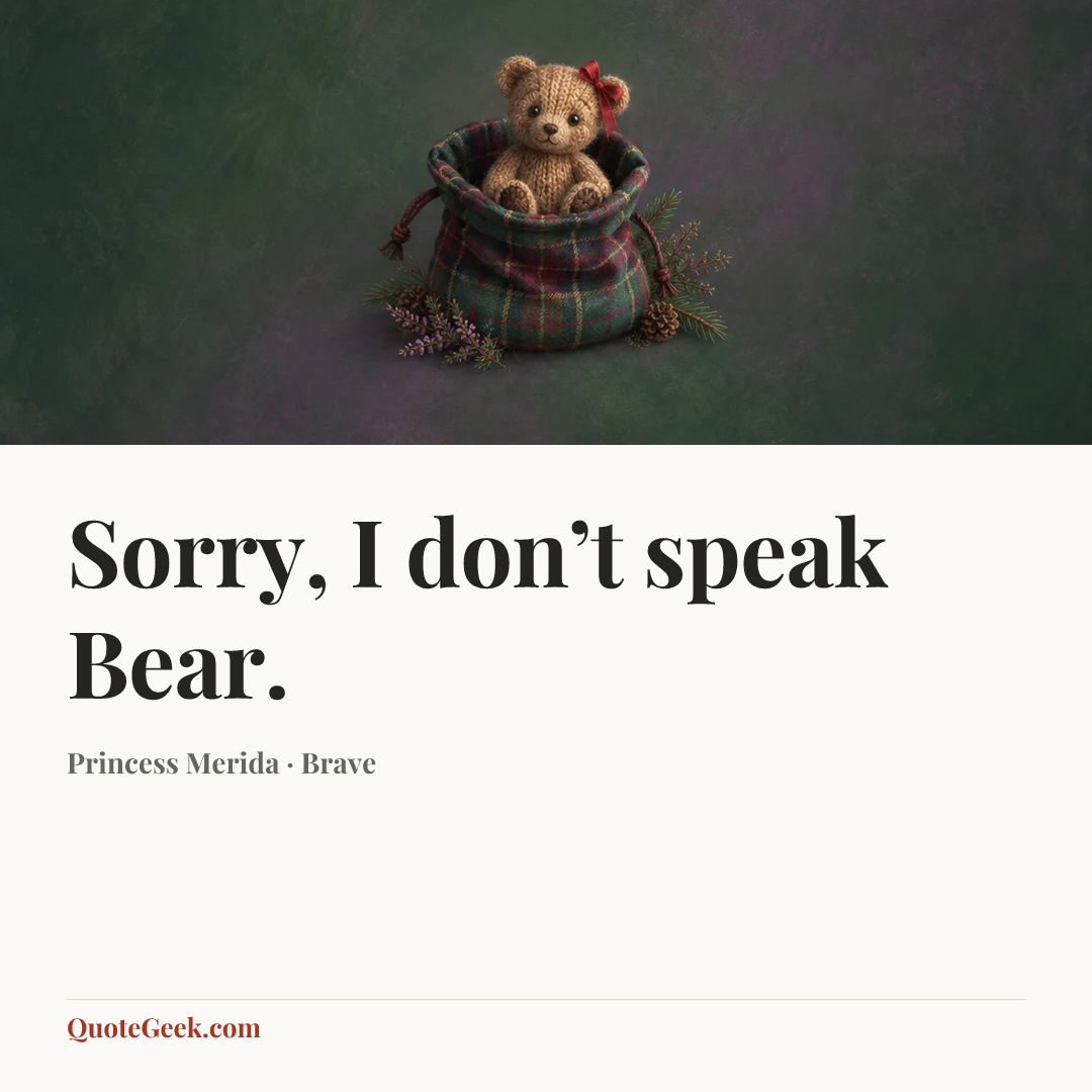 “Sorry, I don’t speak Bear.” — Princess Merida · Brave. Illustrated QuoteGeek card.