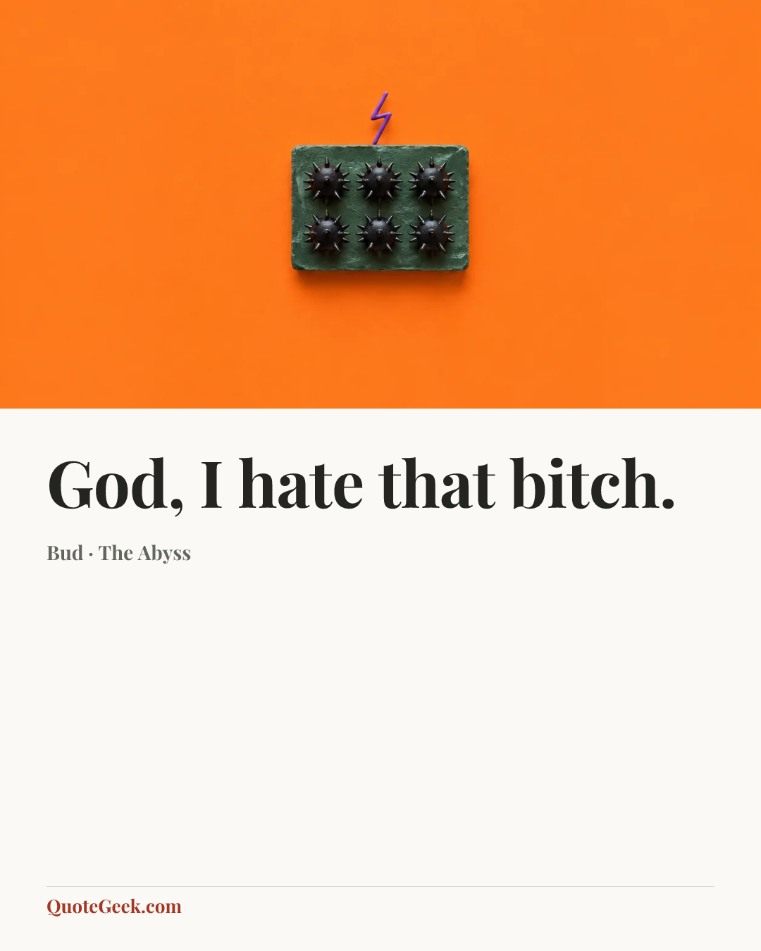 “God, I hate that bitch.” — Bud · The Abyss. Illustrated QuoteGeek card.