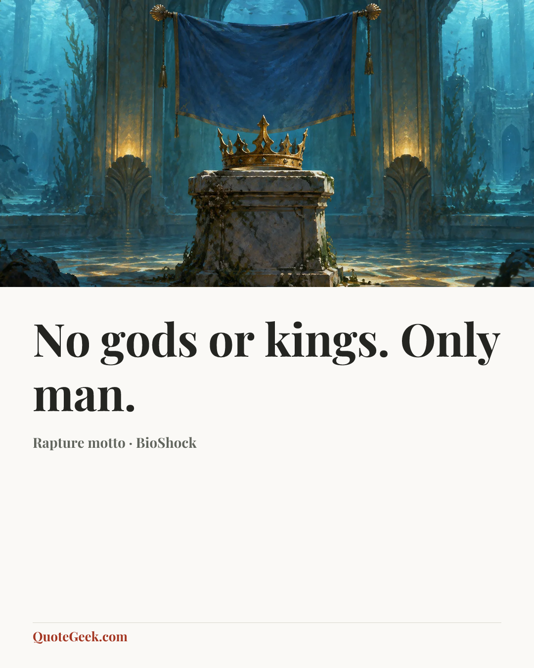“No gods or kings. Only man.” — Rapture motto · BioShock. Illustrated QuoteGeek card.