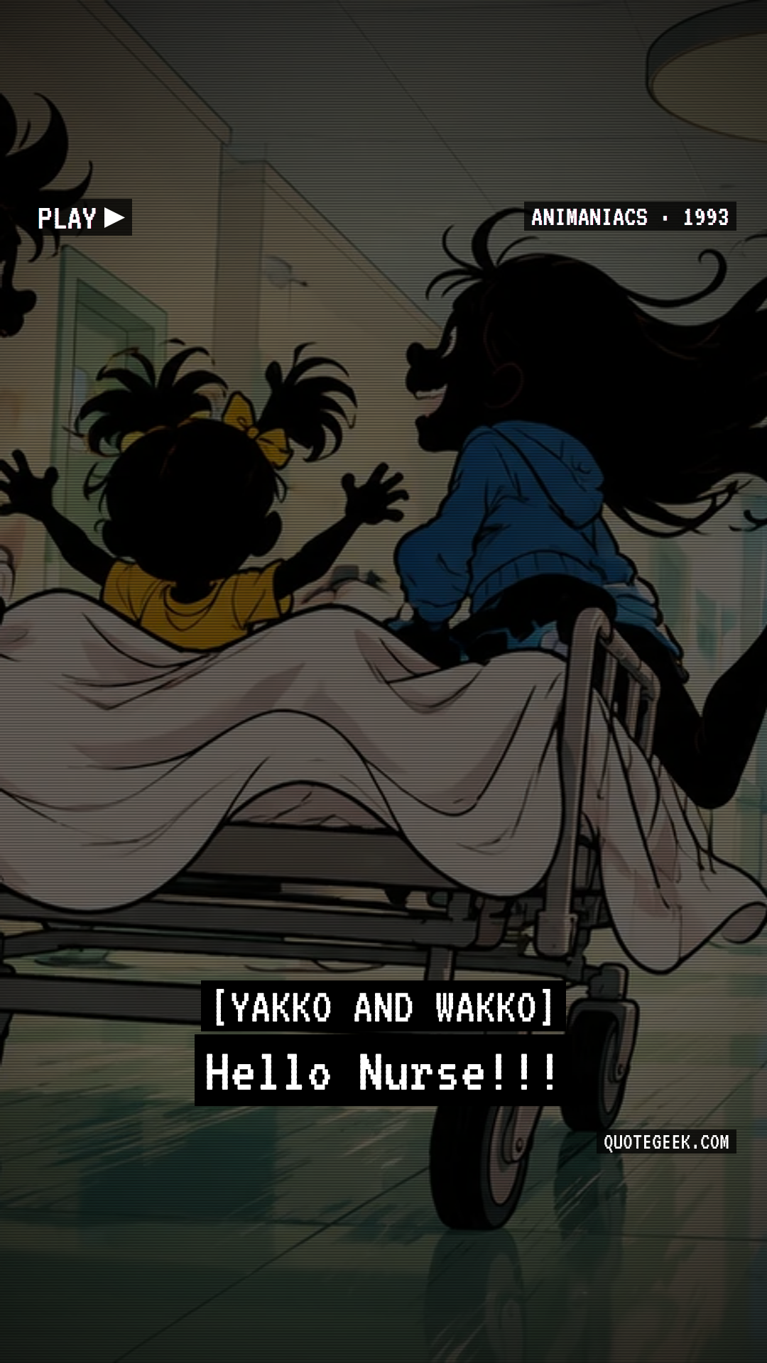 “Hello Nurse!!!” — Yakko and Wakko · Animaniacs. Illustrated QuoteGeek card.