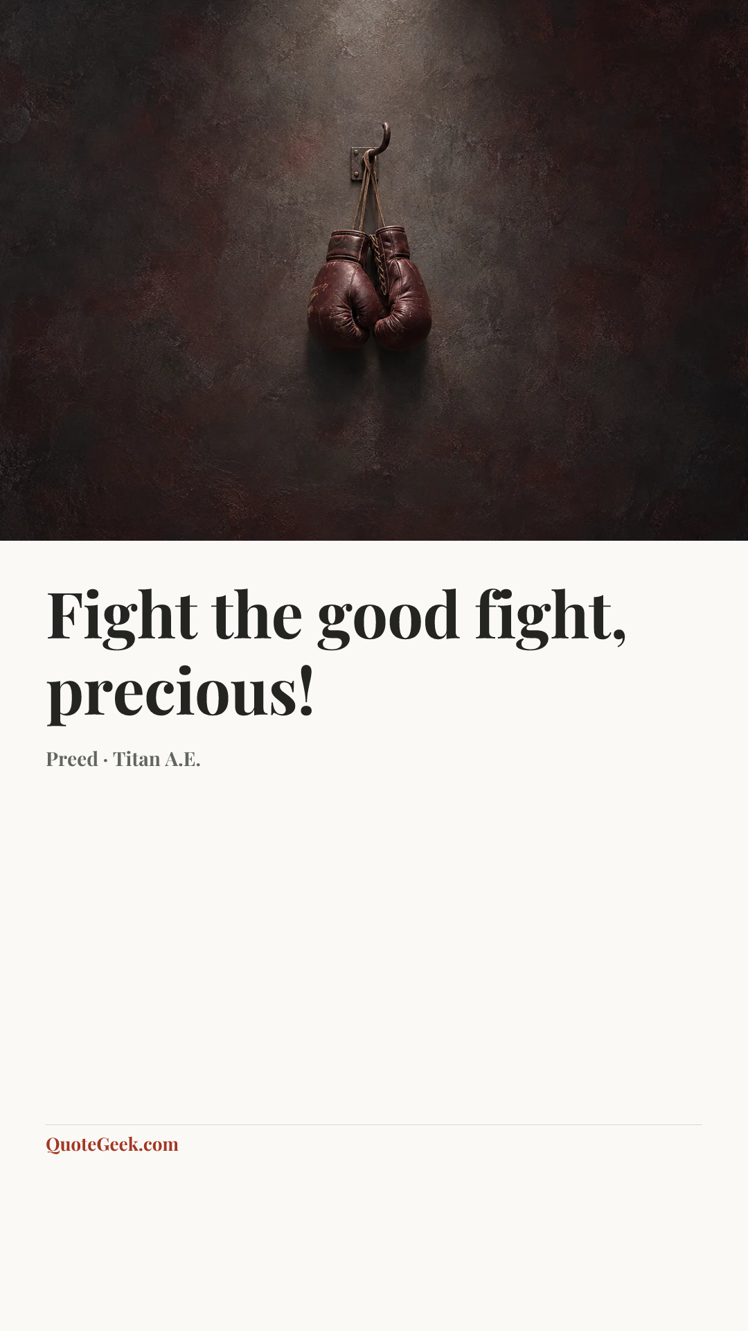 “Fight the good fight, precious!” — Preed · Titan A.E.. Illustrated QuoteGeek card.