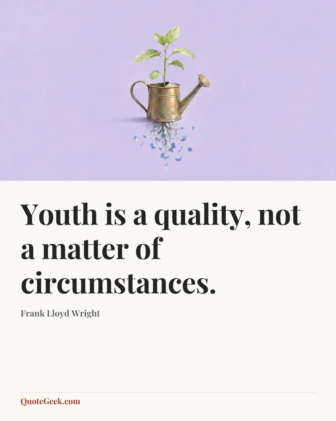 “Youth is a quality, not a matter of circumstances.” — Frank Lloyd Wright. Illustrated QuoteGeek card.
