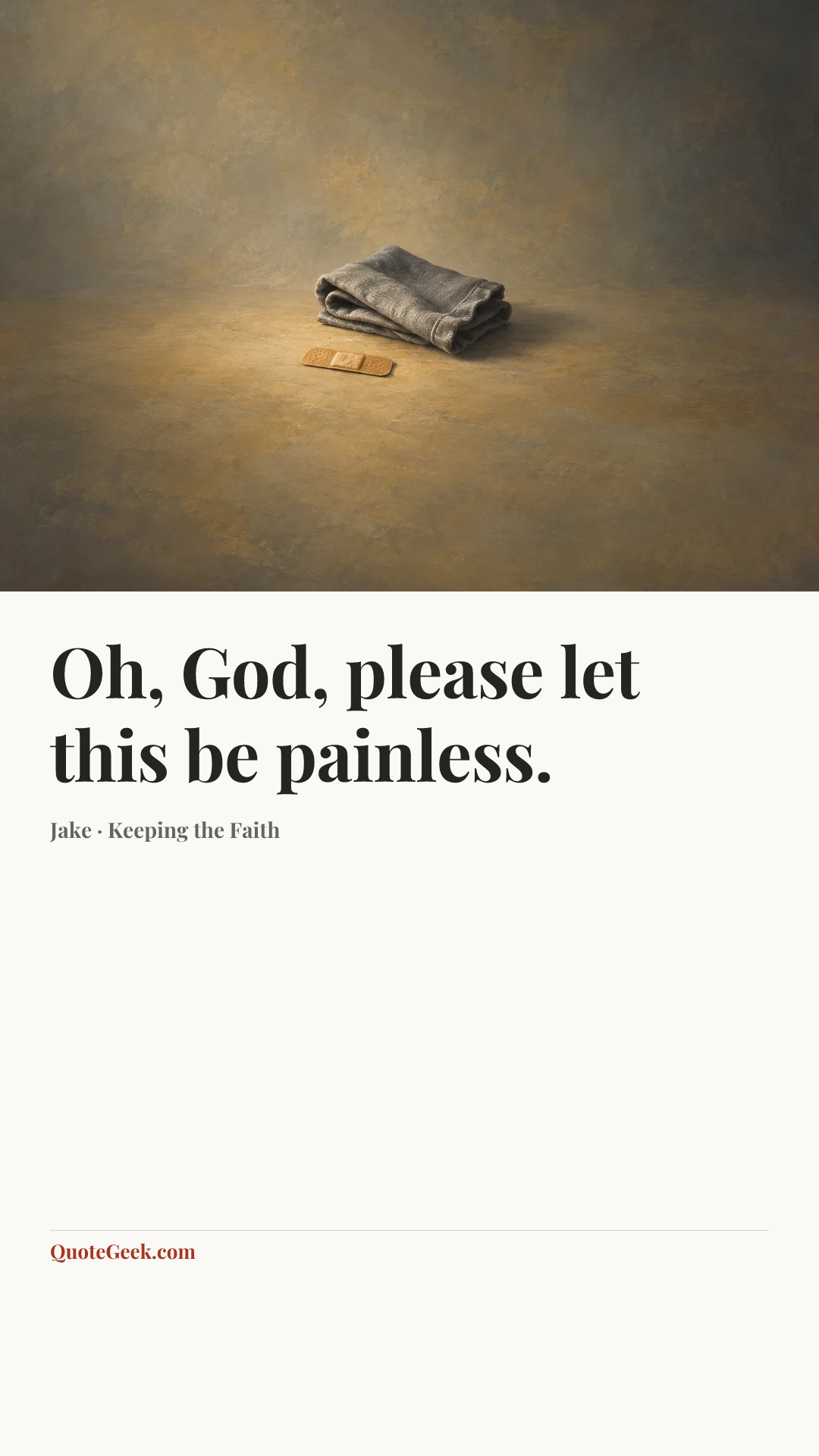 “Oh, God, please let this be painless.” — Jake · Keeping the Faith. Illustrated QuoteGeek card.