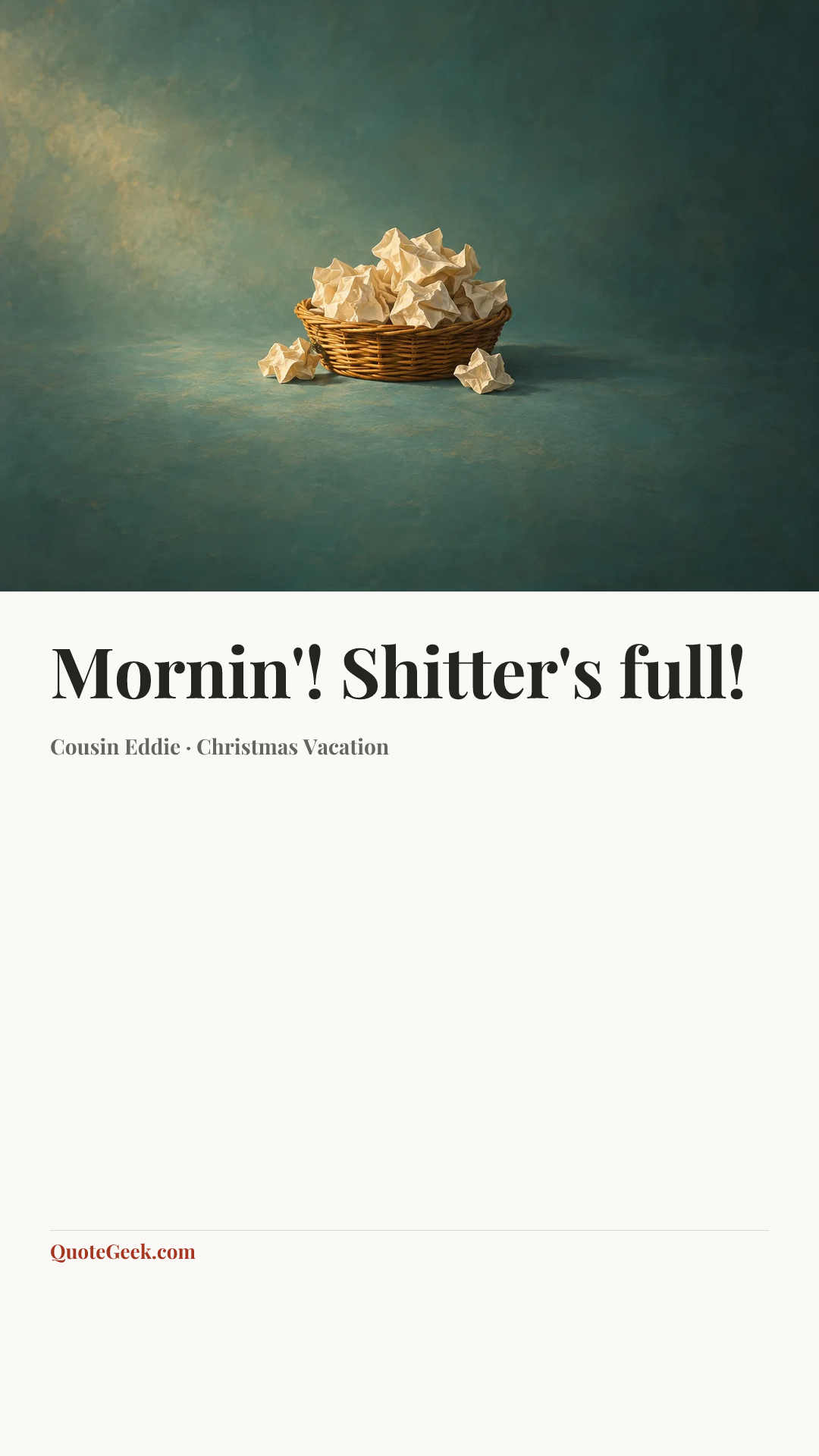 “Mornin'! Shitter's full!” — Cousin Eddie · Christmas Vacation. Illustrated QuoteGeek card.