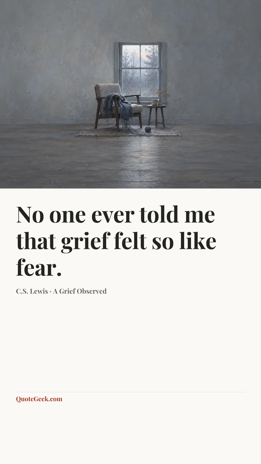 “No one ever told me that grief felt so like fear.” — C.S. Lewis · A Grief Observed. Illustrated QuoteGeek card.