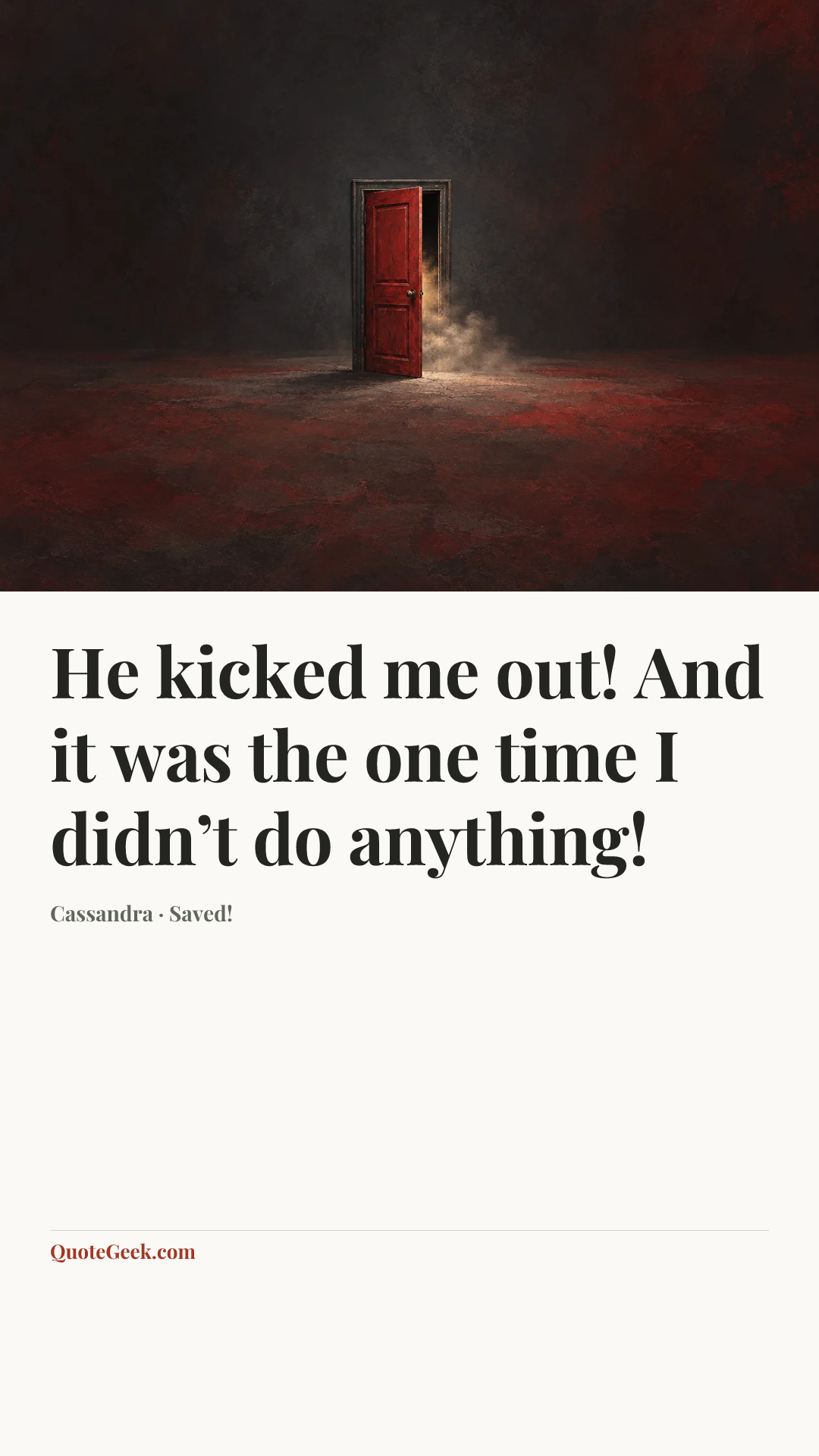 “He kicked me out! And it was the one time I didn’t do anything!” — Cassandra · Saved!. Illustrated QuoteGeek card.