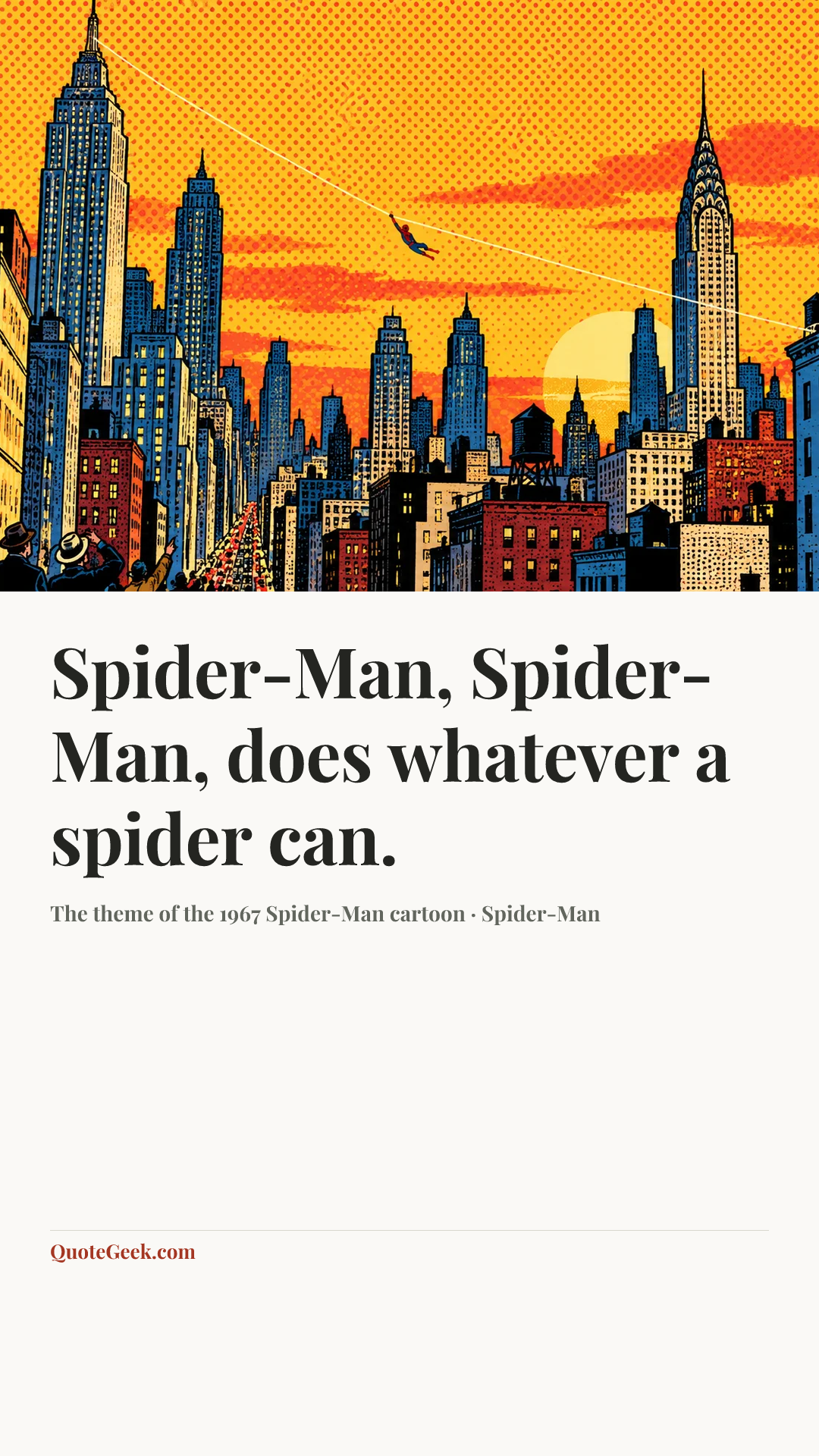 “Spider-Man, Spider-Man, does whatever a spider can.” — The theme of the 1967 Spider-Man cartoon · Spider-Man. Illustrated QuoteGeek card.