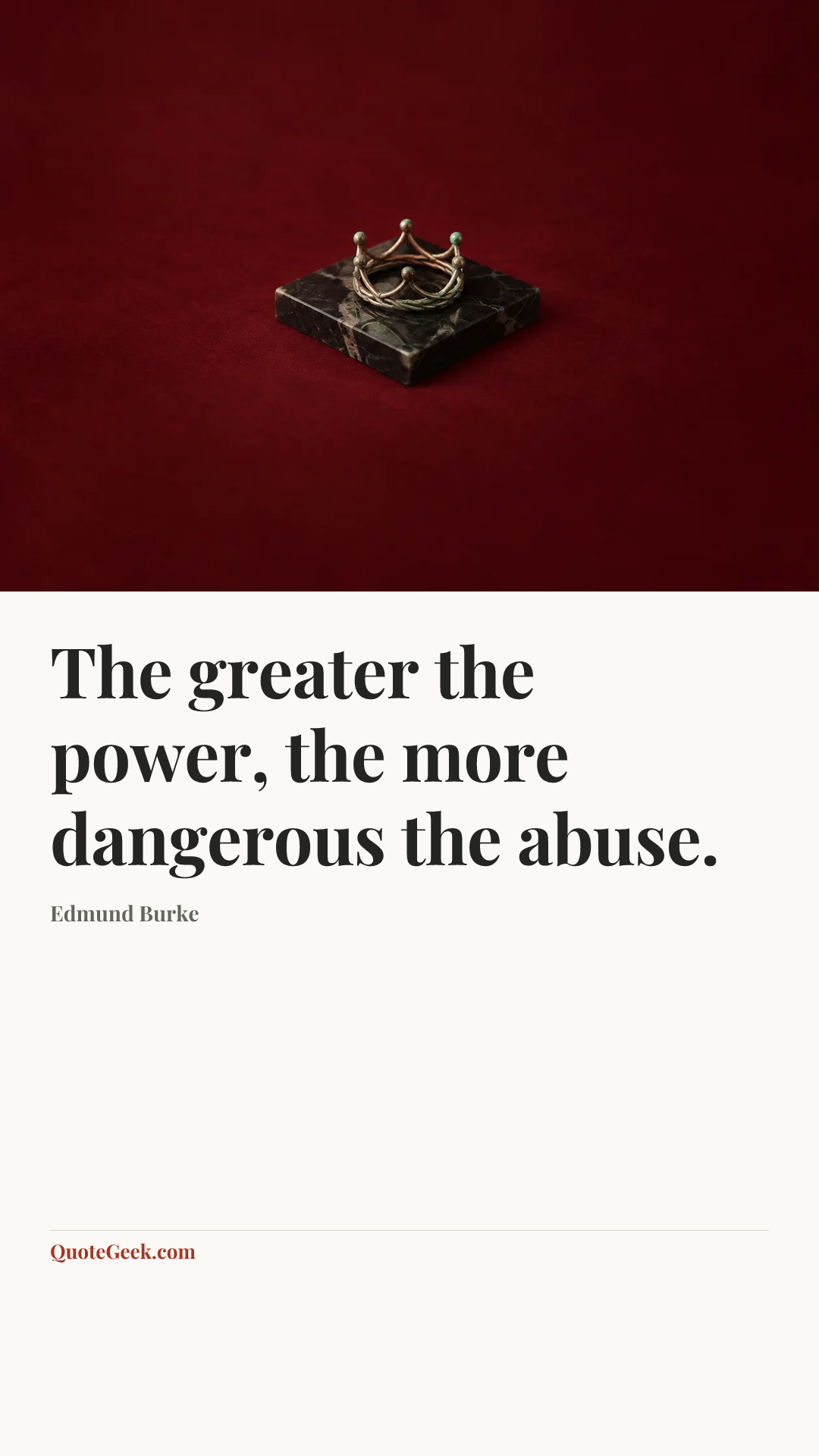 “The greater the power, the more dangerous the abuse.” — Edmund Burke. Illustrated QuoteGeek card.