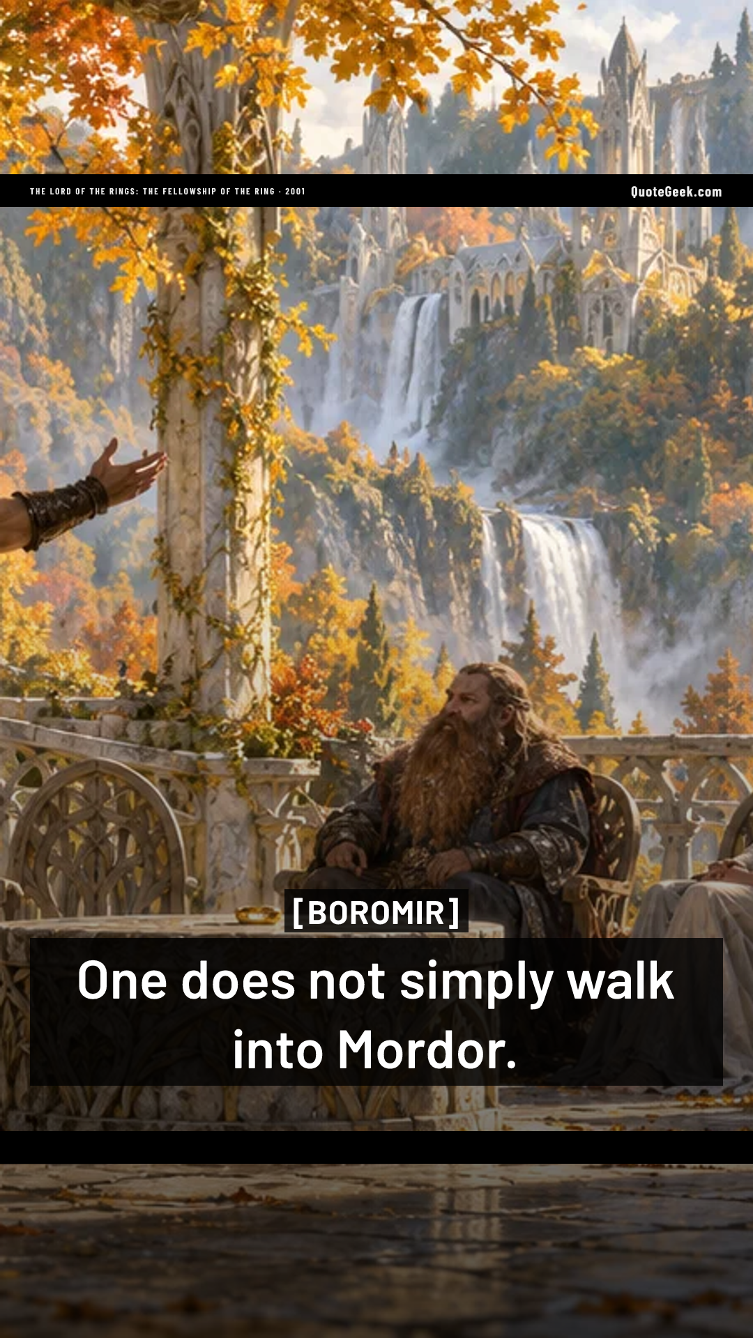 “One does not simply walk into Mordor.” — Boromir · The Lord of the Rings: The Fellowship of the Ring. Illustrated QuoteGeek card.