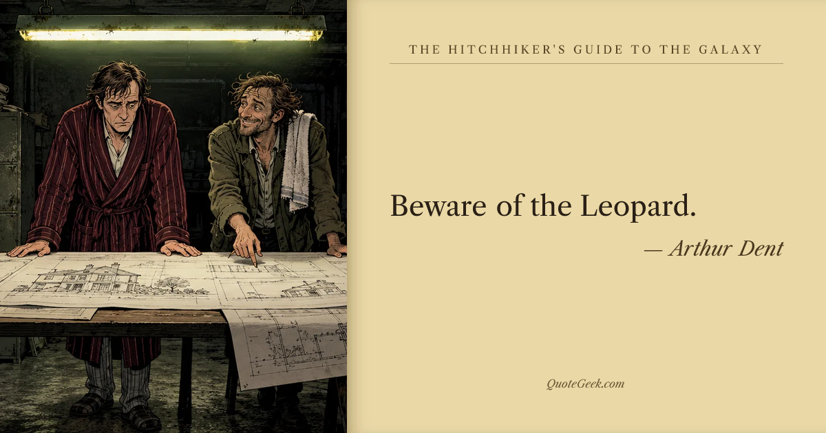 “Beware of the Leopard.” — Arthur Dent · The Hitchhiker's Guide to the Galaxy. Illustrated QuoteGeek card.