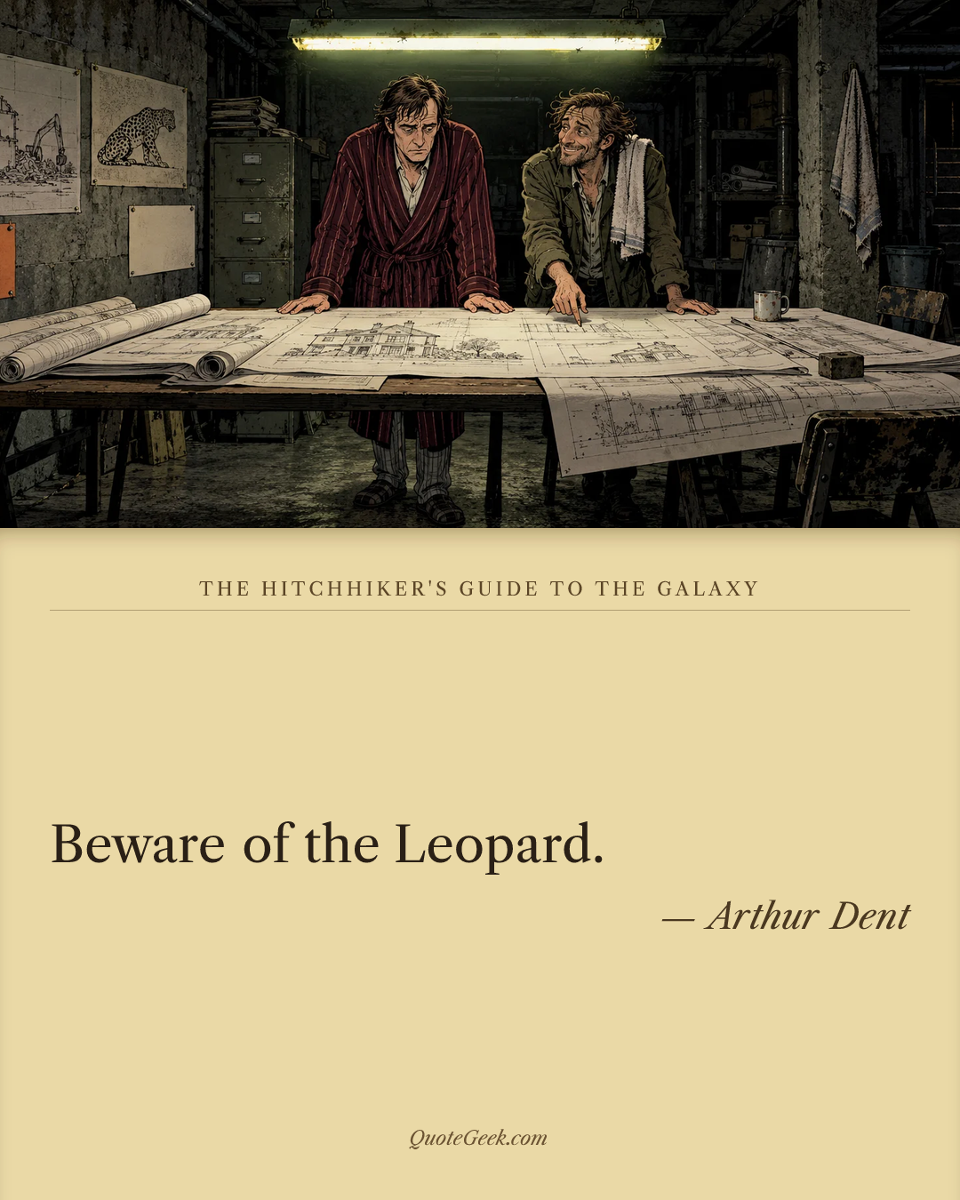“Beware of the Leopard.” — Arthur Dent · The Hitchhiker's Guide to the Galaxy. Illustrated QuoteGeek card.