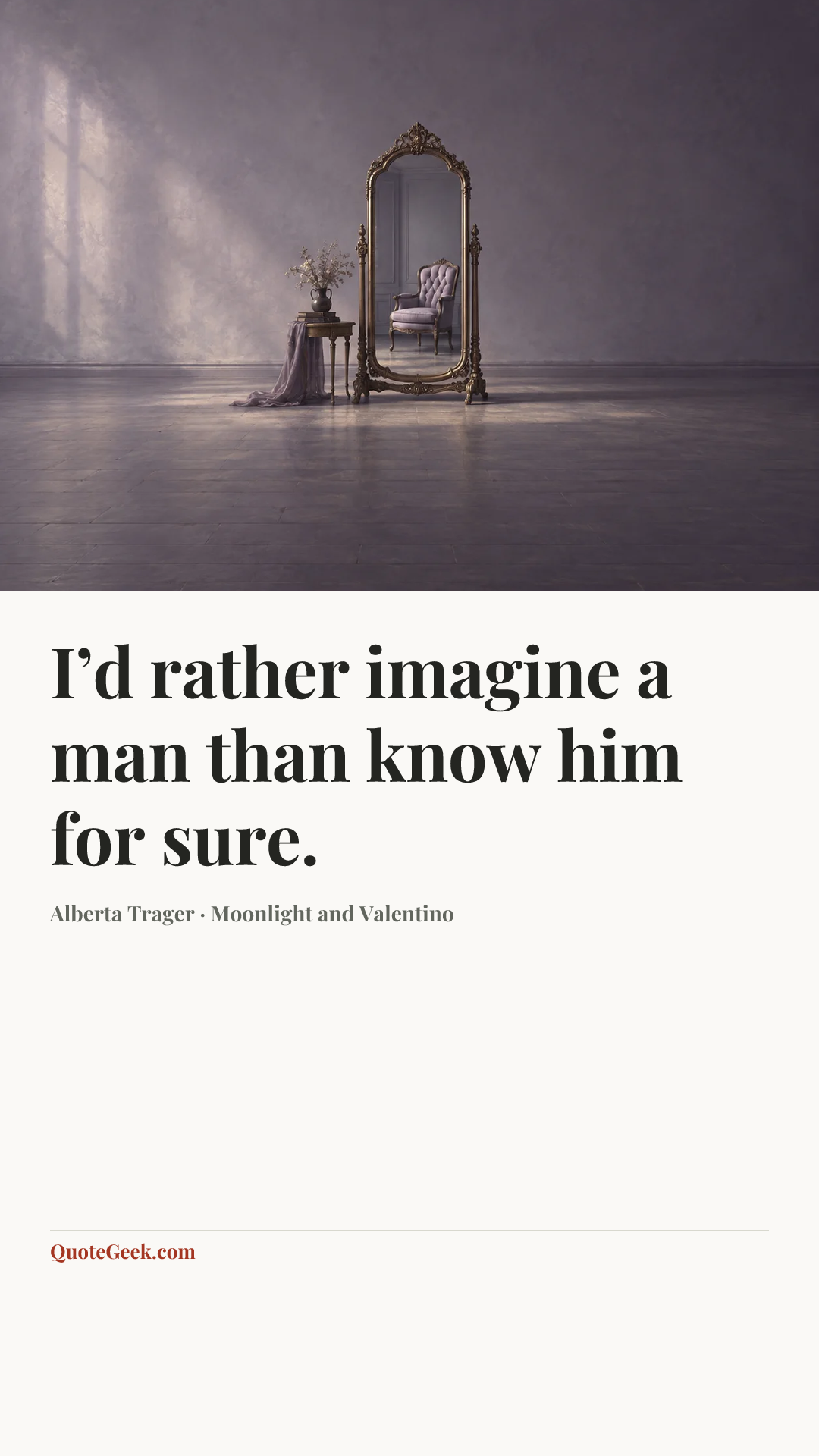 “I’d rather imagine a man than know him for sure.” — Alberta Trager · Moonlight and Valentino. Illustrated QuoteGeek card.