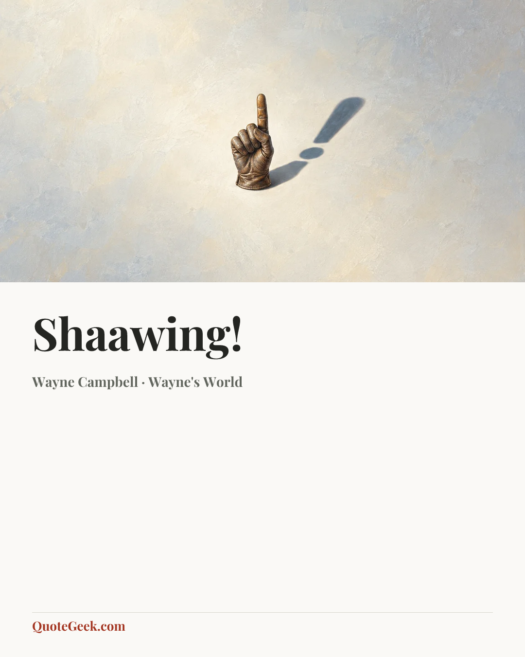 “Shaawing!” — Wayne Campbell · Wayne's World. Illustrated QuoteGeek card.