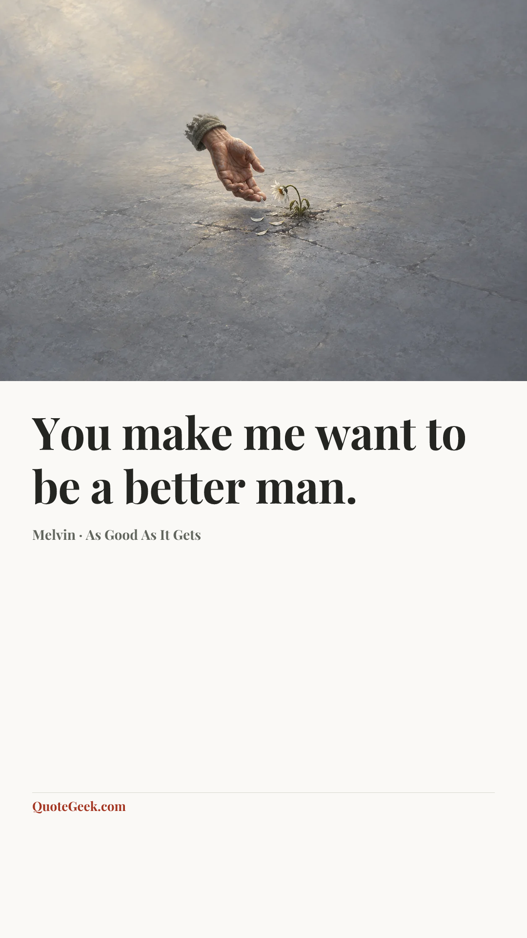 “You make me want to be a better man.” — Melvin · As Good As It Gets. Illustrated QuoteGeek card.