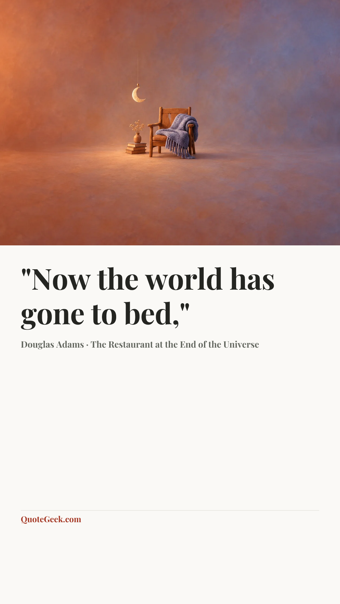 “"Now the world has gone to bed,"” — Douglas Adams · The Restaurant at the End of the Universe. Illustrated QuoteGeek card.