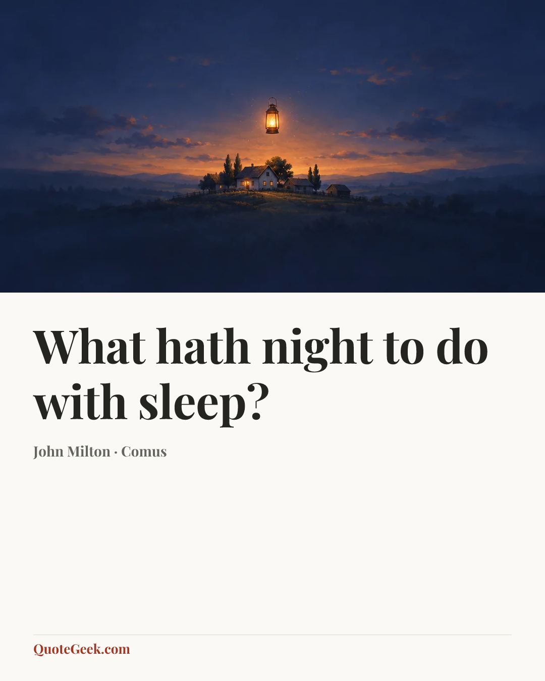 “What hath night to do with sleep?” — John Milton · Comus. Illustrated QuoteGeek card.