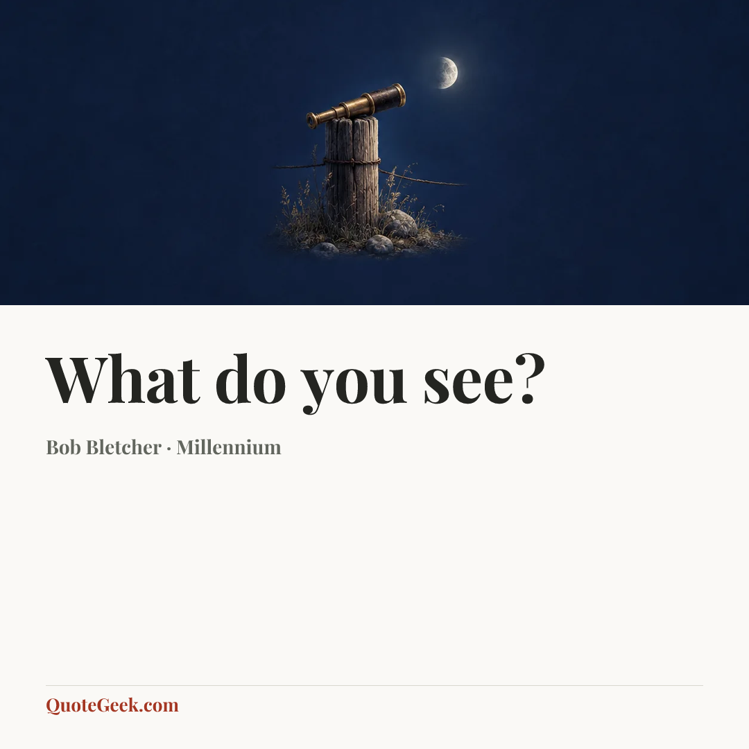 “What do you see?” — Bob Bletcher · Millennium. Illustrated QuoteGeek card.