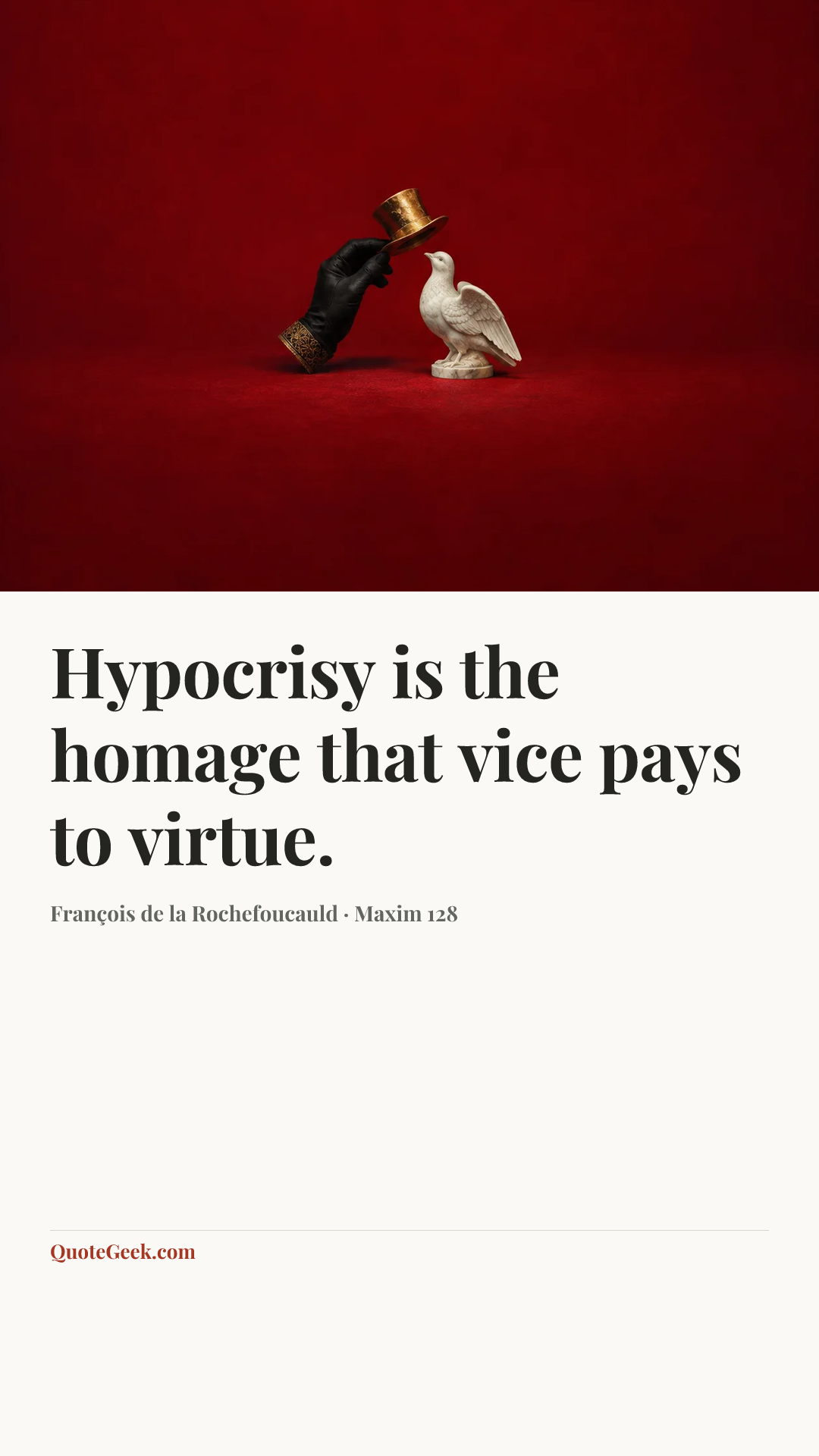“Hypocrisy is the homage that vice pays to virtue.” — François de la Rochefoucauld · Maxim 128. Illustrated QuoteGeek card.