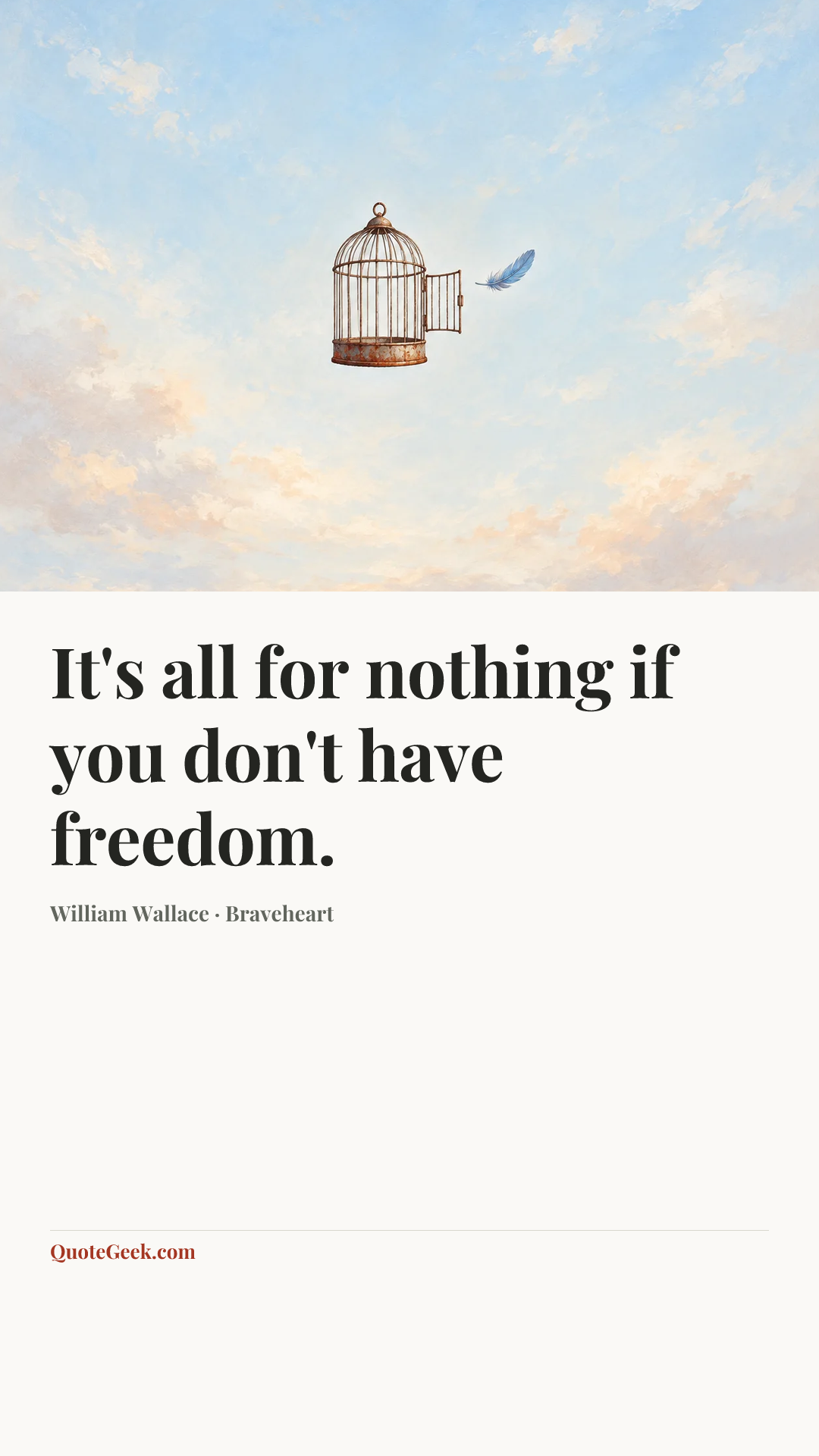 “It's all for nothing if you don't have freedom.” — William Wallace · Braveheart. Illustrated QuoteGeek card.