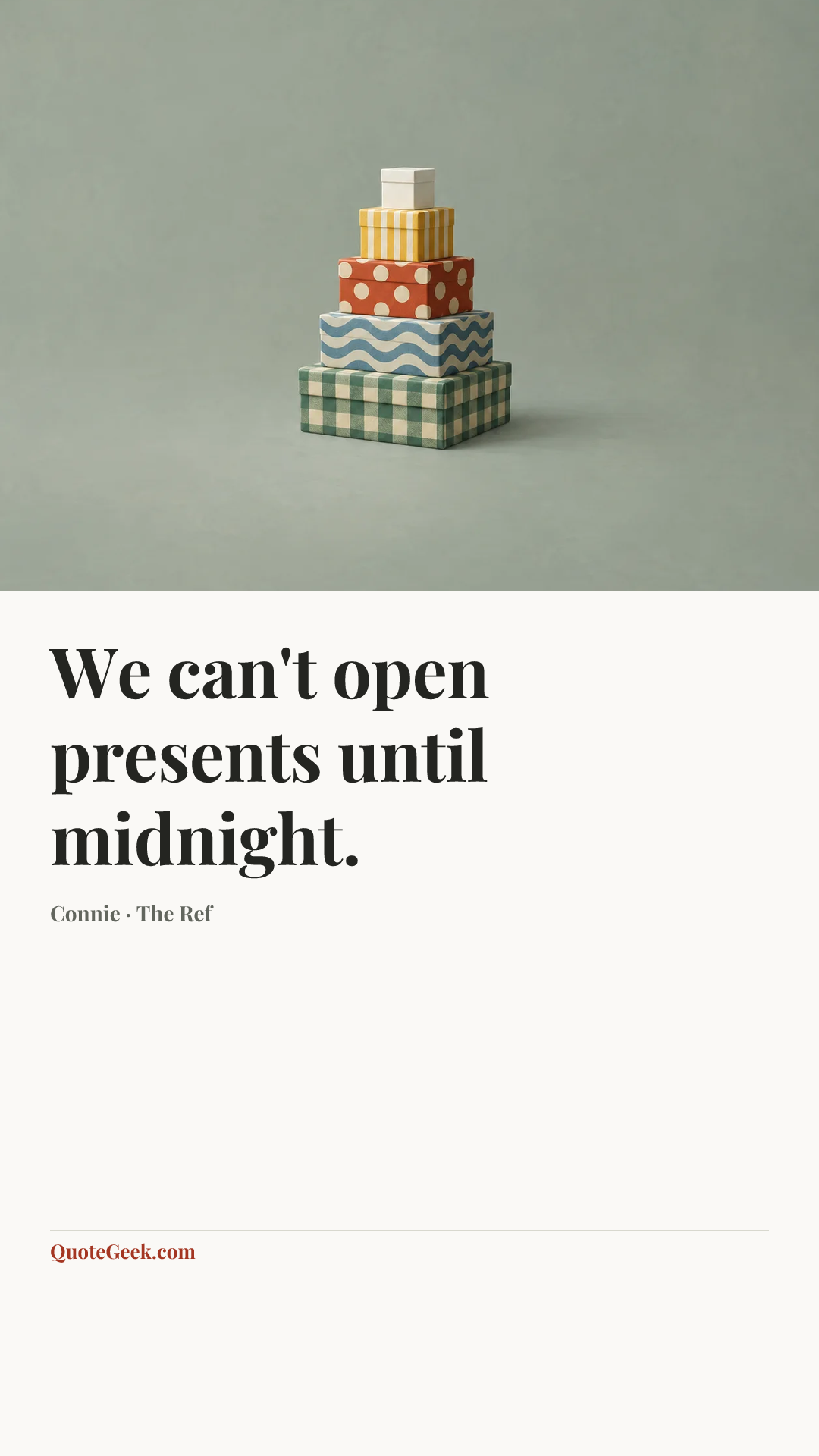 “We can't open presents until midnight.” — Connie · The Ref. Illustrated QuoteGeek card.
