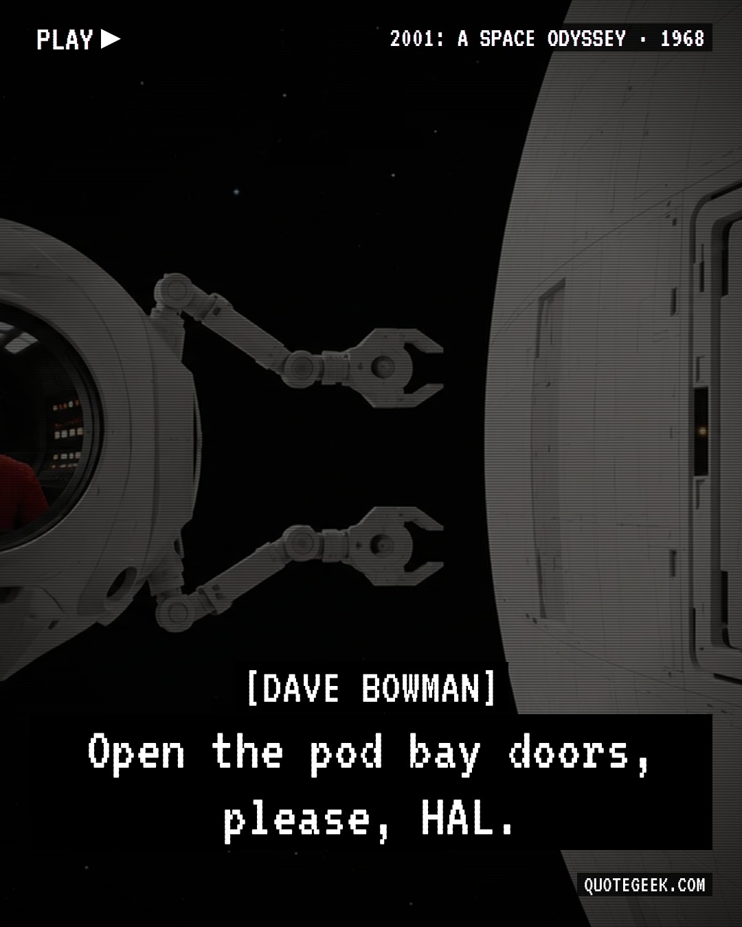 “Open the pod bay doors, please, HAL.” — Dave Bowman · 2001: A Space Odyssey. Illustrated QuoteGeek card.