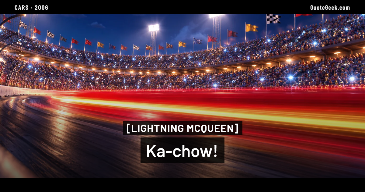 “Ka-chow!” — Lightning McQueen · Cars. Illustrated QuoteGeek card.