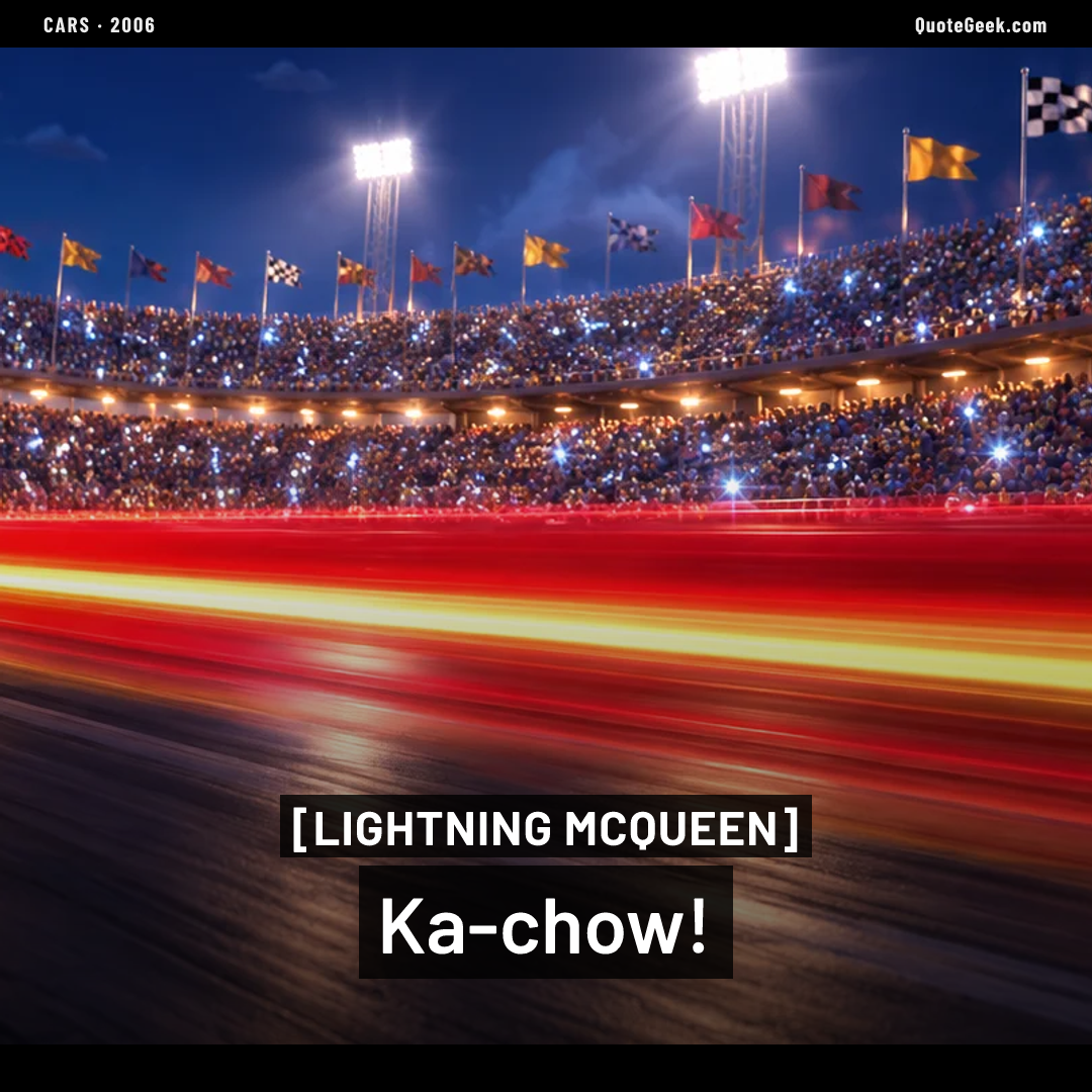 “Ka-chow!” — Lightning McQueen · Cars. Illustrated QuoteGeek card.