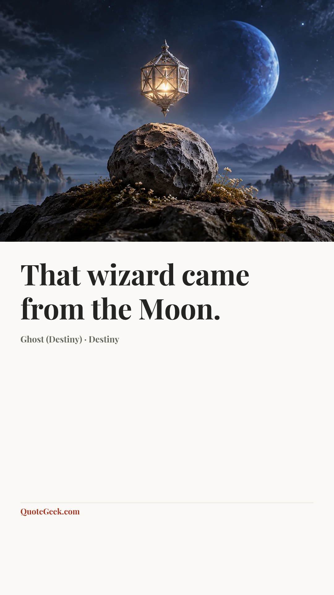 “That wizard came from the Moon.” — Ghost (Destiny) · Destiny. Illustrated QuoteGeek card.