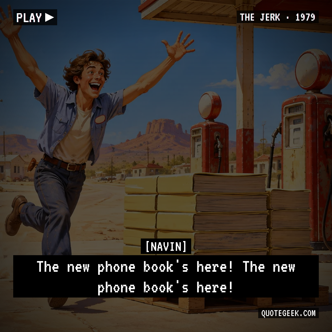 “The new phone book's here! The new phone book's here!” — Navin · The Jerk. Illustrated QuoteGeek card.