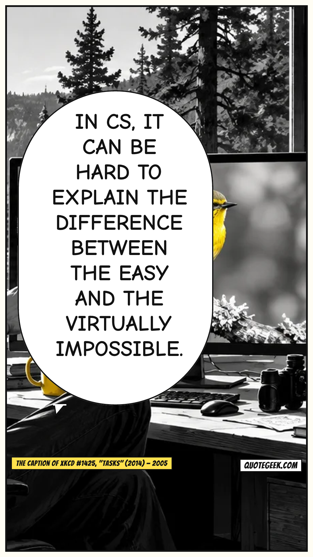 “In CS, it can be hard to explain the difference between the easy and the virtually impossible.” — The caption of xkcd #1425, "Tasks" (2014) · xkcd. Illustrated QuoteGeek card.
