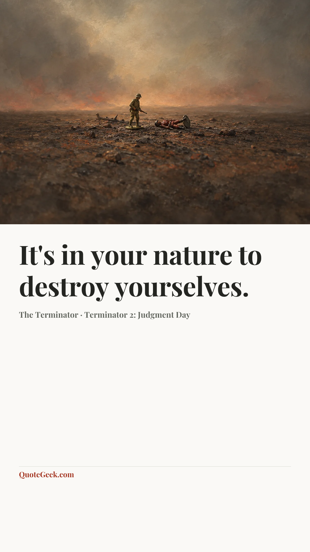 “It's in your nature to destroy yourselves.” — The Terminator · Terminator 2: Judgment Day. Illustrated QuoteGeek card.