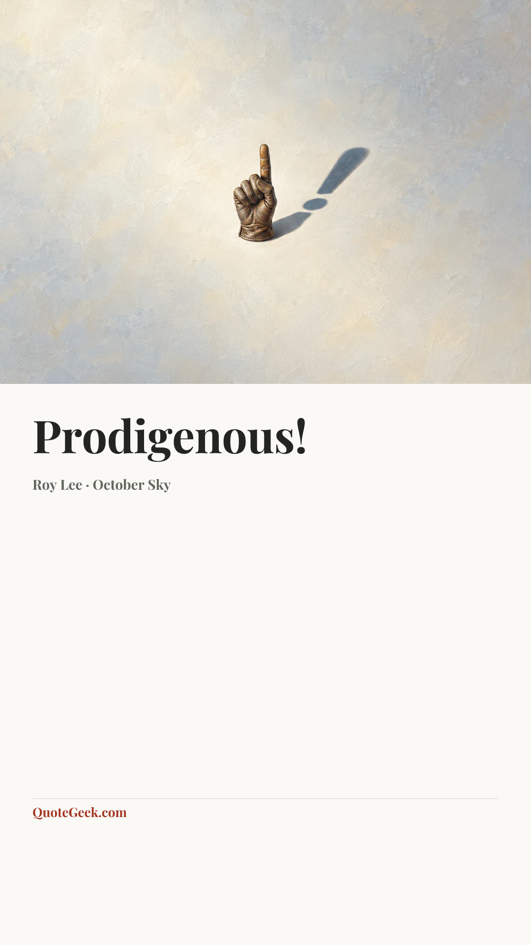“Prodigenous!” — Roy Lee · October Sky. Illustrated QuoteGeek card.
