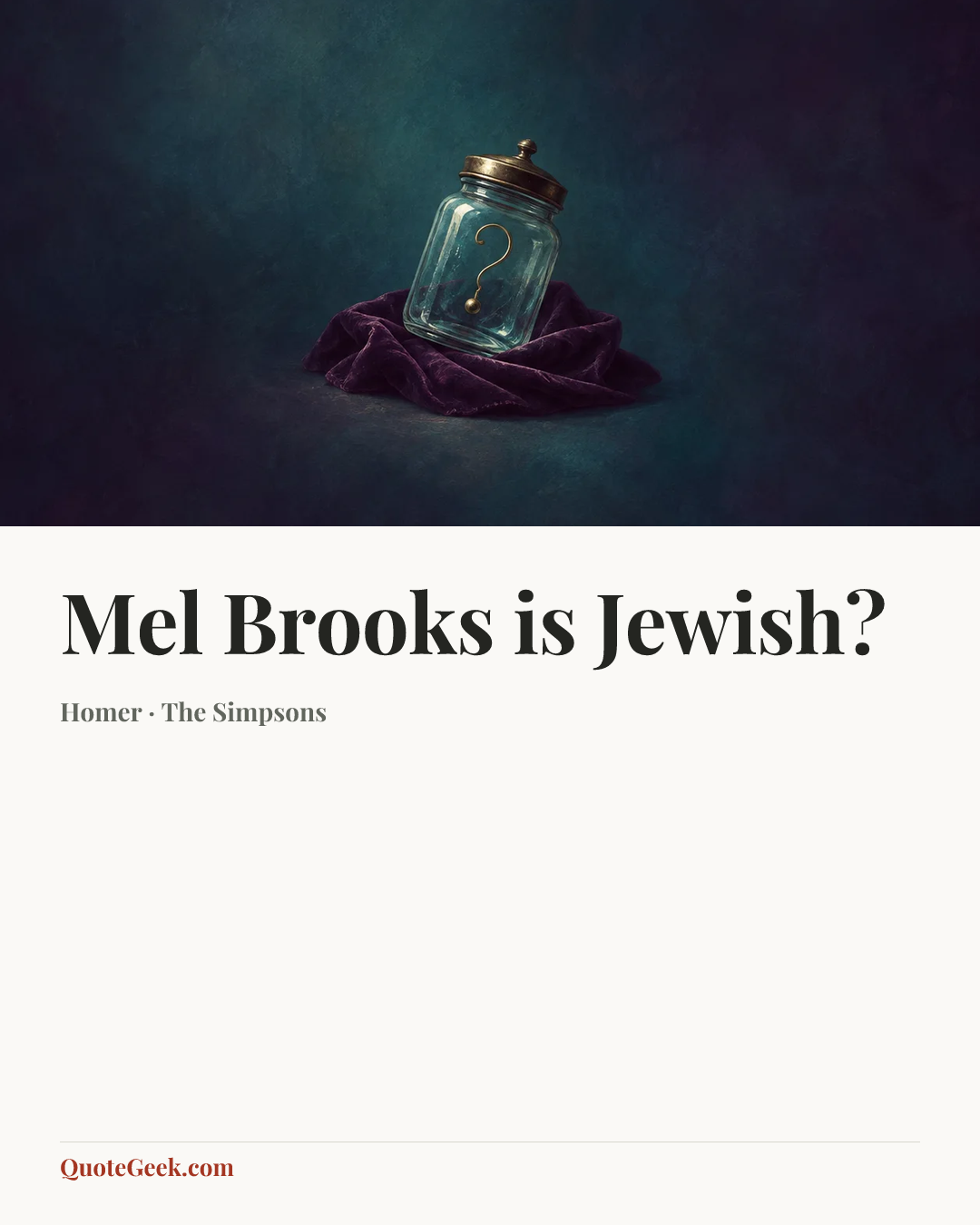 “Mel Brooks is Jewish?” — Homer · The Simpsons. Illustrated QuoteGeek card.