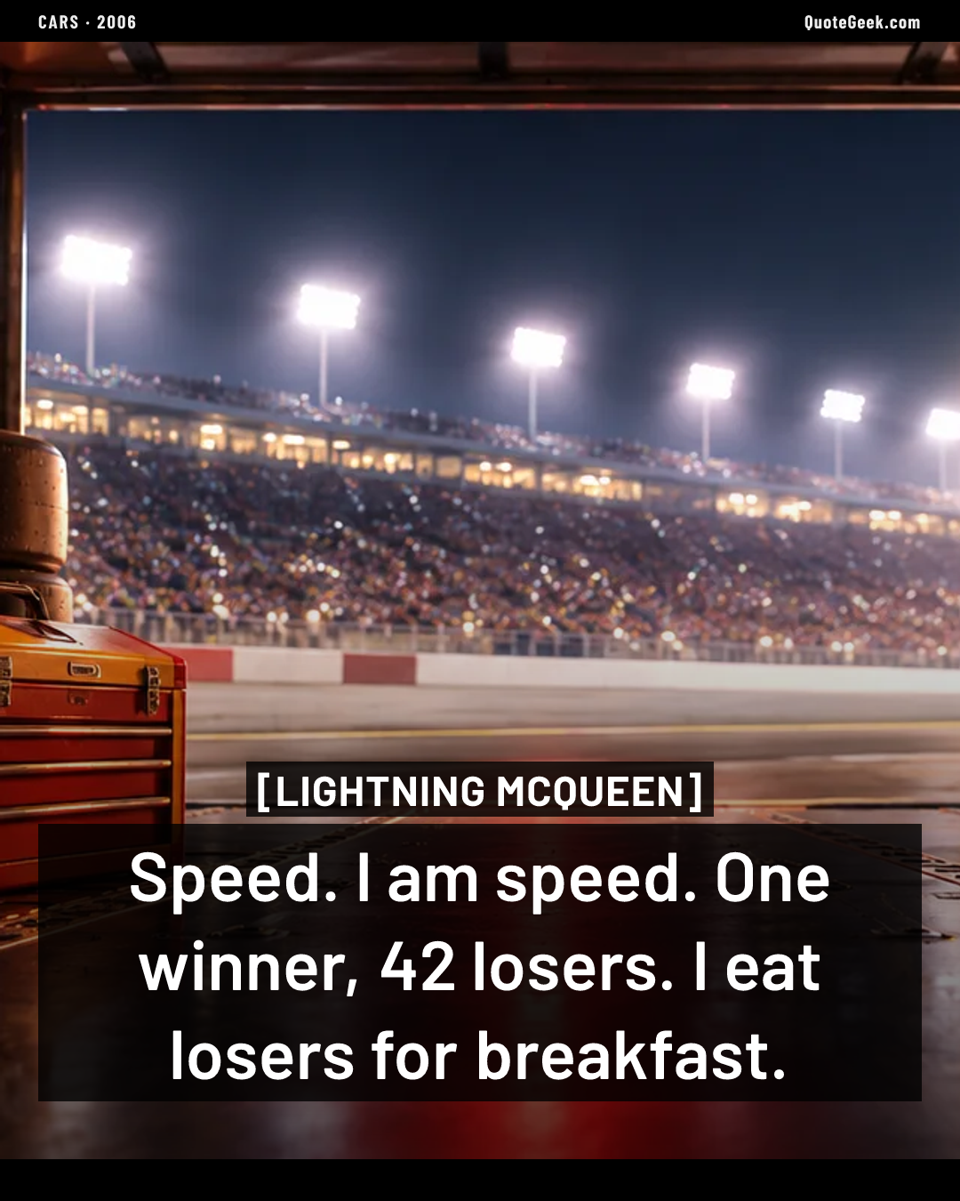 “Speed. I am speed. One winner, 42 losers. I eat losers for breakfast.” — Lightning McQueen · Cars. Illustrated QuoteGeek card.