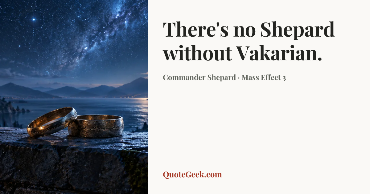 “There's no Shepard without Vakarian.” — Commander Shepard · Mass Effect 3. Illustrated QuoteGeek card.