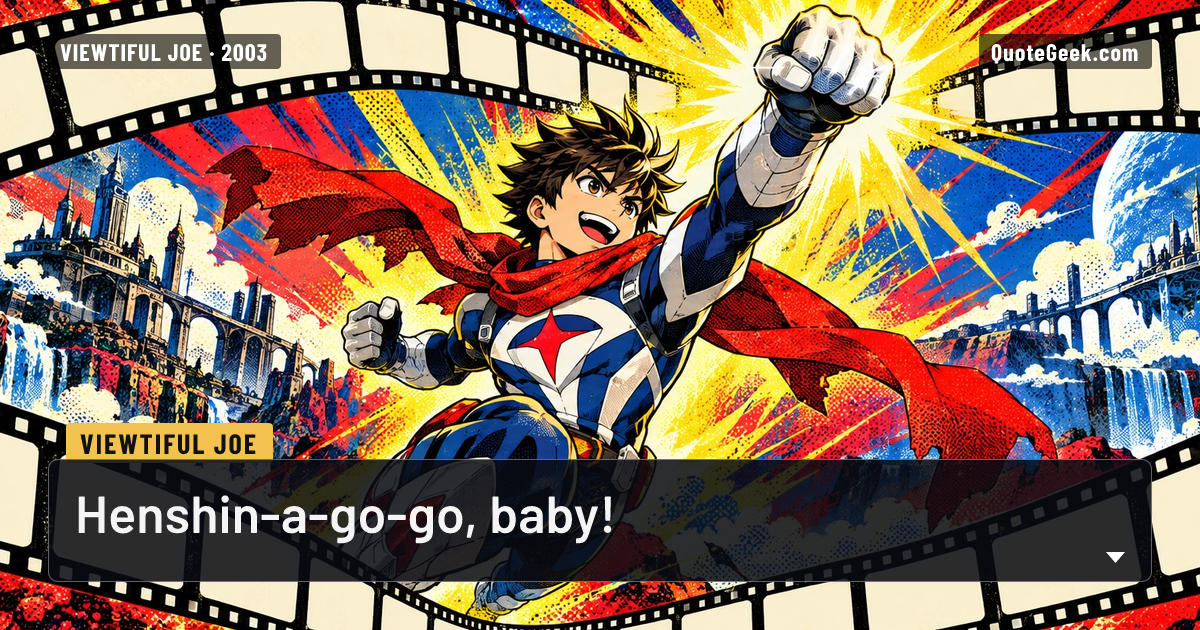 “Henshin-a-go-go, baby!” — Viewtiful Joe · Viewtiful Joe. Illustrated QuoteGeek card.