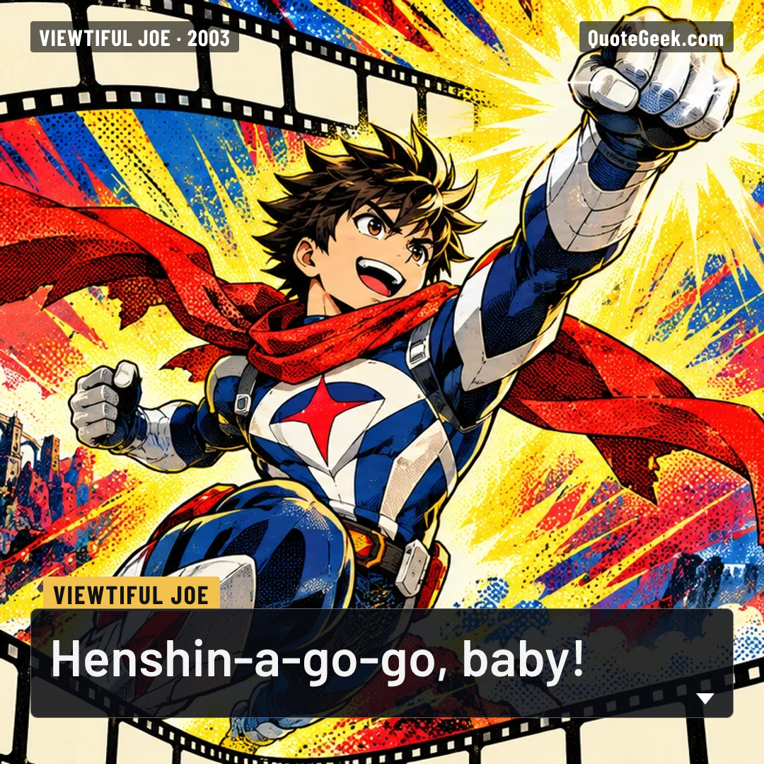 “Henshin-a-go-go, baby!” — Viewtiful Joe · Viewtiful Joe. Illustrated QuoteGeek card.