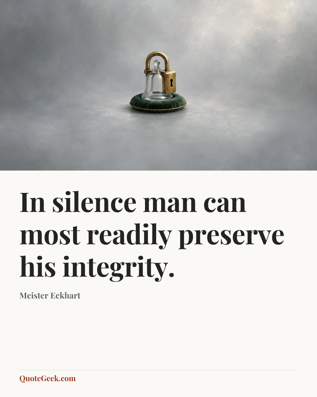 “In silence man can most readily preserve his integrity.” — Meister Eckhart. Illustrated QuoteGeek card.
