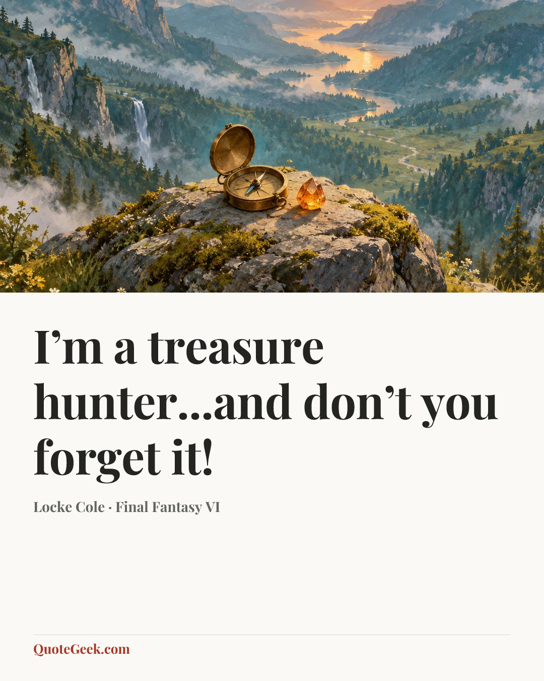 “I’m a treasure hunter...and don’t you forget it!” — Locke Cole · Final Fantasy VI. Illustrated QuoteGeek card.