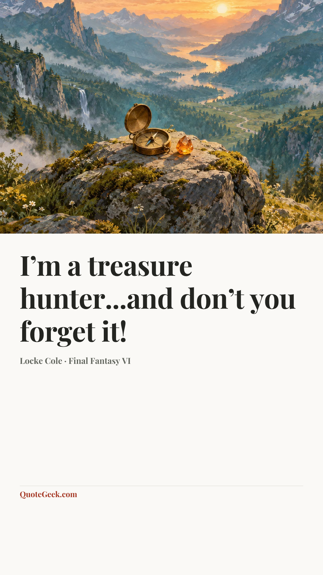 “I’m a treasure hunter...and don’t you forget it!” — Locke Cole · Final Fantasy VI. Illustrated QuoteGeek card.
