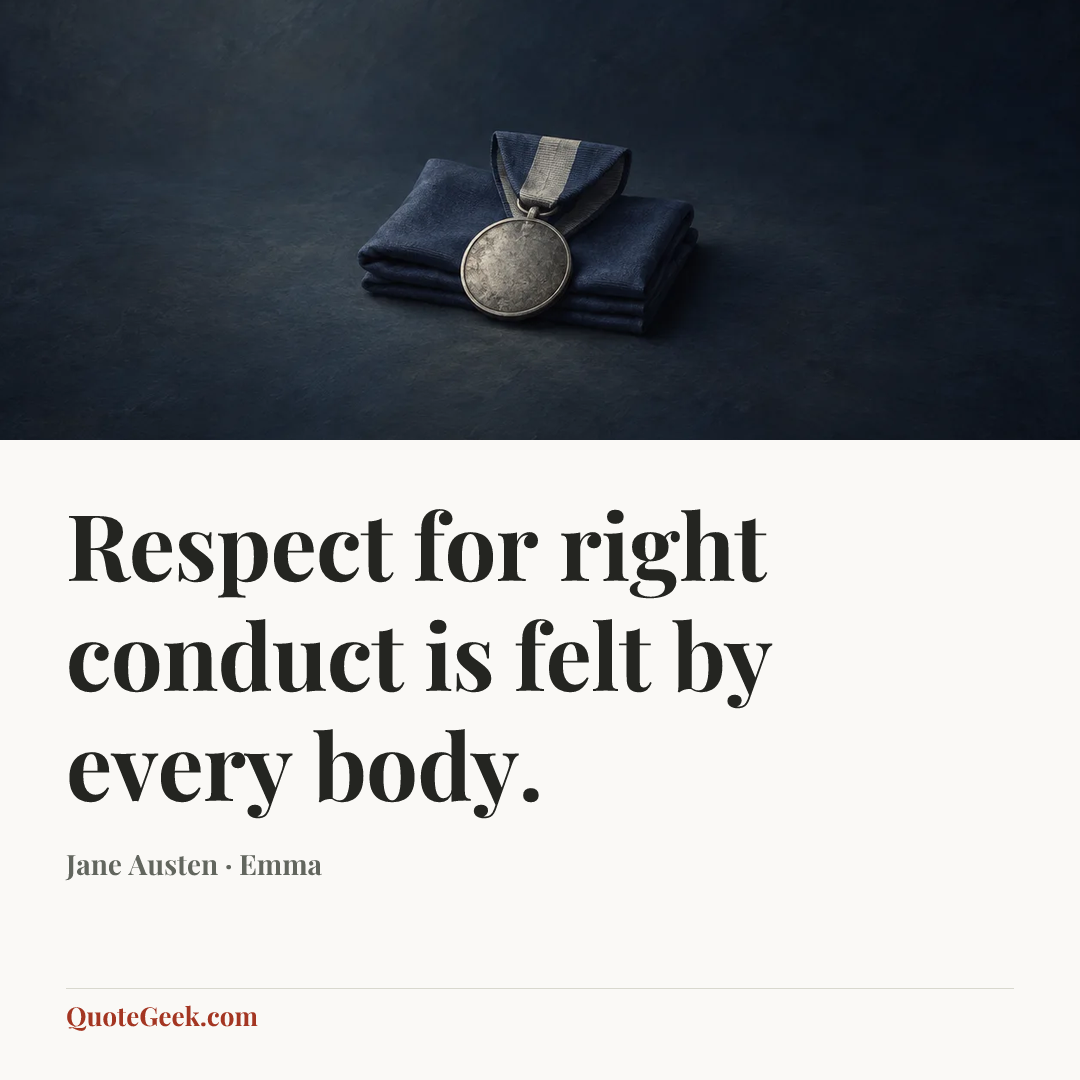 “Respect for right conduct is felt by every body.” — Jane Austen · Emma. Illustrated QuoteGeek card.