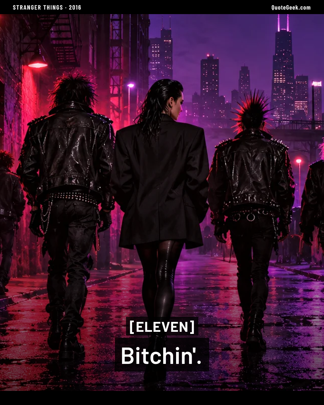 “Bitchin'.” — Eleven · Stranger Things. Illustrated QuoteGeek card.