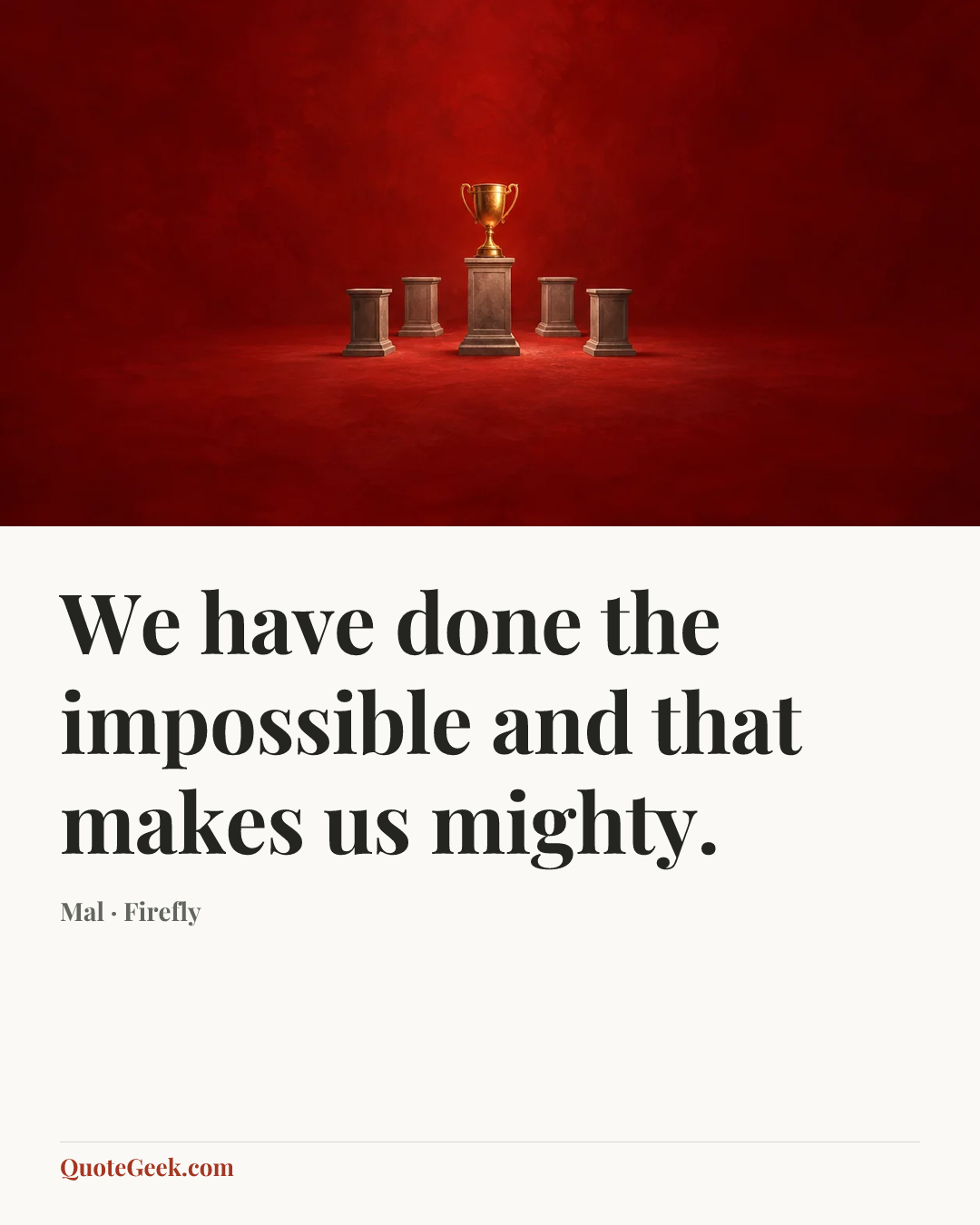 “We have done the impossible and that makes us mighty.” — Mal · Firefly. Illustrated QuoteGeek card.