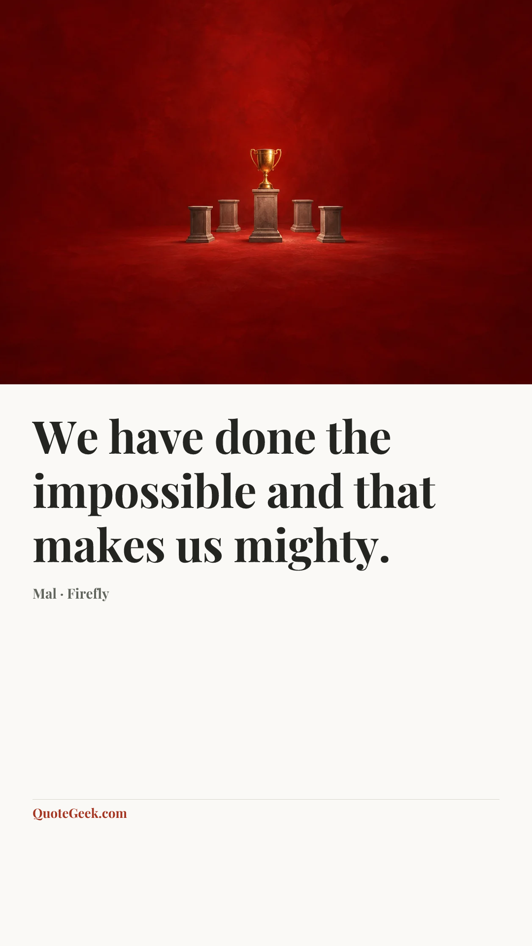 “We have done the impossible and that makes us mighty.” — Mal · Firefly. Illustrated QuoteGeek card.
