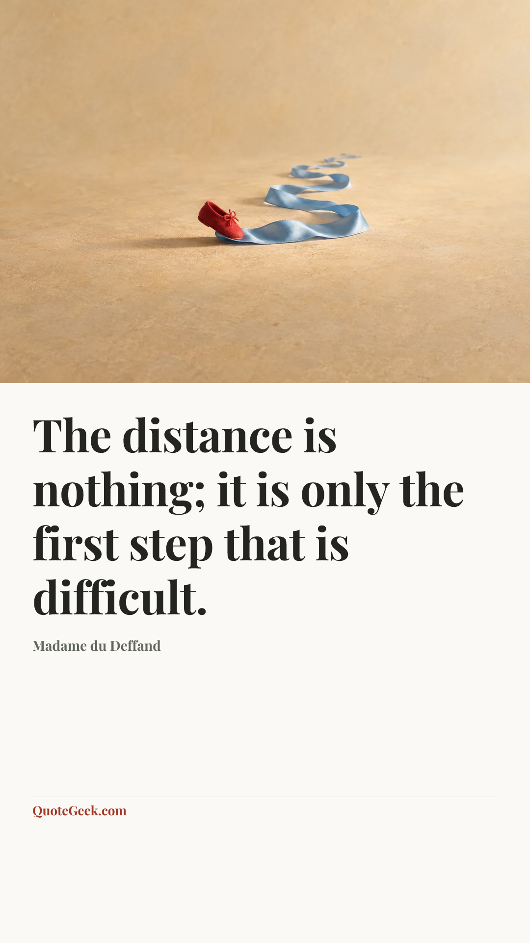 “The distance is nothing; it is only the first step that is difficult.” — Madame du Deffand. Illustrated QuoteGeek card.