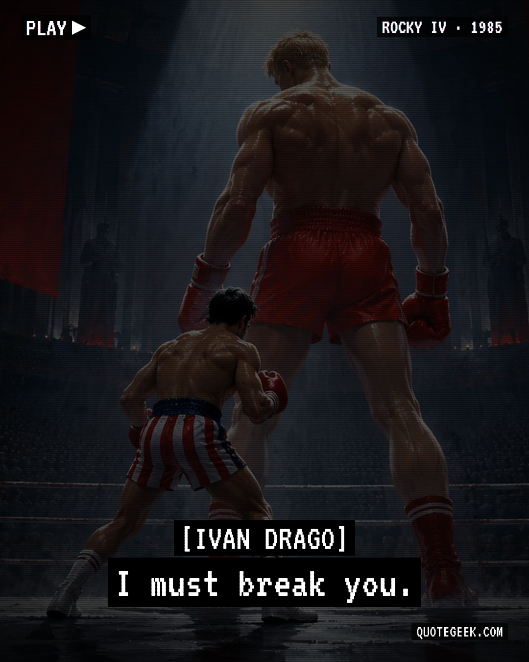 “I must break you.” — Ivan Drago · Rocky IV. Illustrated QuoteGeek card.