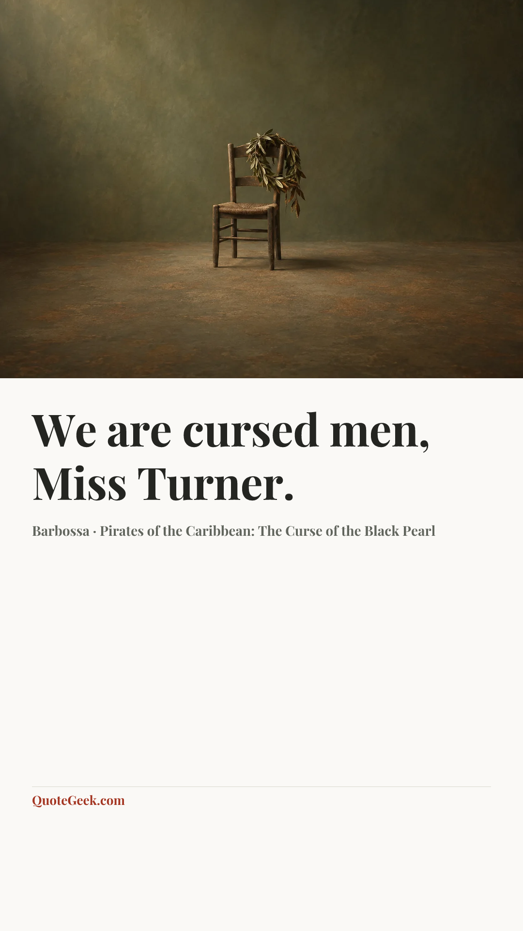 “We are cursed men, Miss Turner.” — Barbossa · Pirates of the Caribbean: The Curse of the Black Pearl. Illustrated QuoteGeek card.