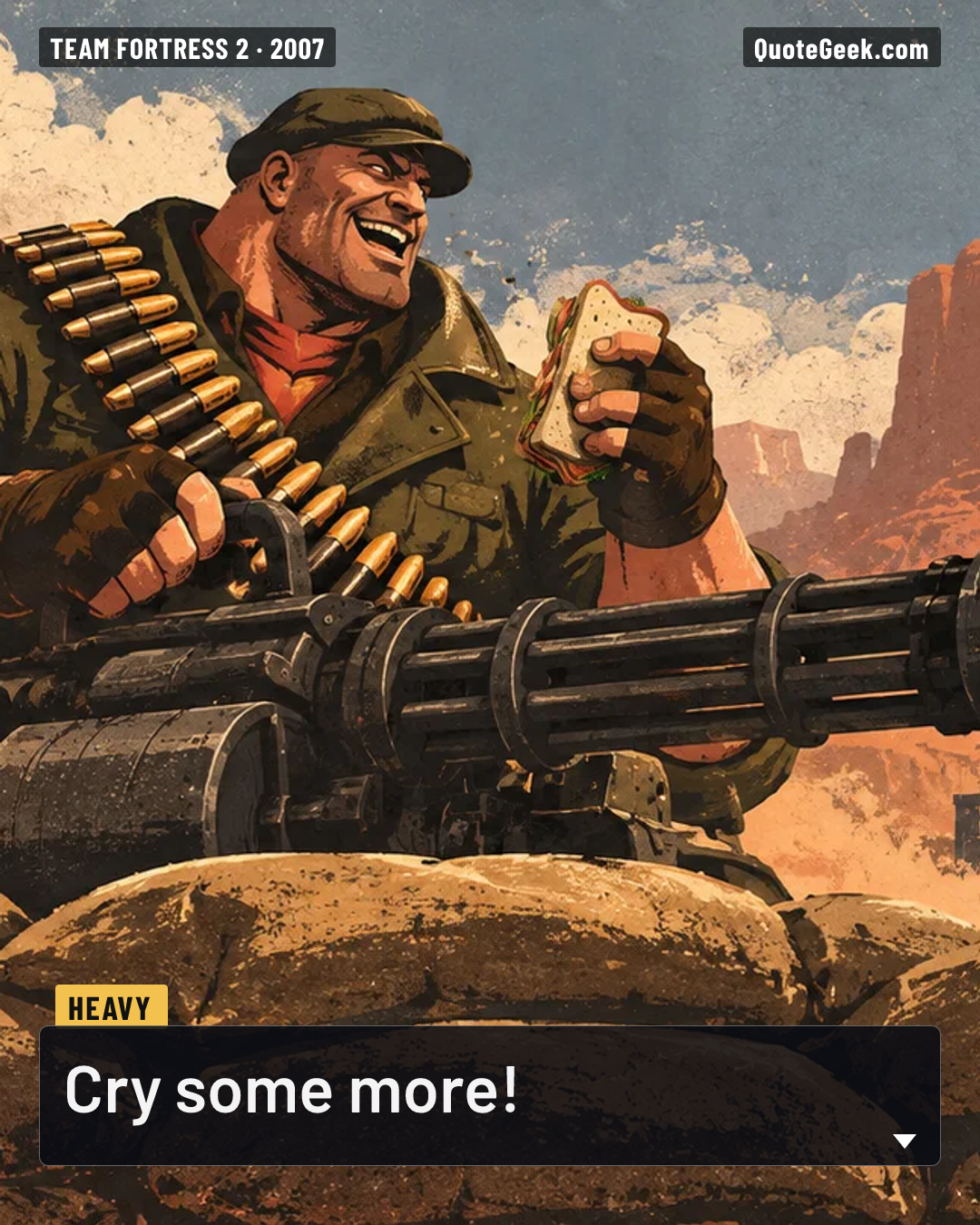 “Cry some more!” — Heavy · Team Fortress 2. Illustrated QuoteGeek card.